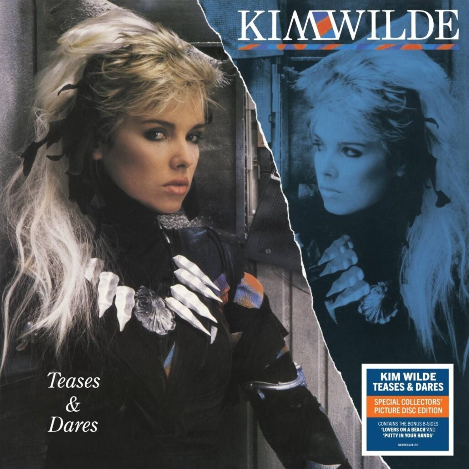 KIM WILDE  
Teases & Dares  
KIM WILDE TEASES & DARES SPECIAL COLLECTORS' PICTURE DISC EDITION  
CONTAINS THE BONUS B-SIDES "LOVERS ON A BEACH" AND "PUTTY IN YOUR HANDS"