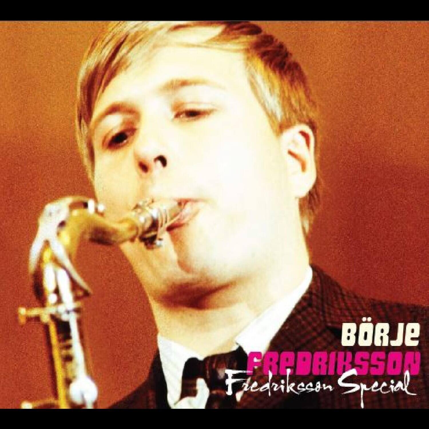Börje Fredriksson  
Fredriksson Special