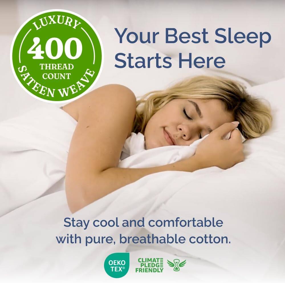 LUXURY  
400 THREAD COUNT  
SATEEN WEAVE  

Your Best Sleep Starts Here  

Stay cool and comfortable with pure, breathable cotton.  

OEKO TEX  
CLIMATE PLEDGE FRIENDLY