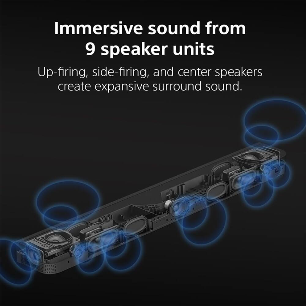 Immersive sound from 9 speaker units

Up-firing, side-firing, and center speakers create expansive surround sound.