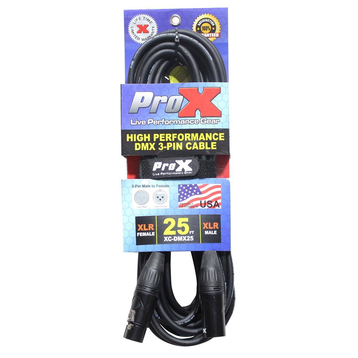 LIFE TIME LIMITED X WARRANTY

110ml

CONFIRMATION 100% ANTEED

ProX Live Performance Gear HIGH PERFORMANCE DMX 3-PIN CABLE

ProX Performance Gear Live

3-Pin Male to Female

PROUDLY USA DESIGNED

XLR 25 FT MALE XC-DMX25

110 pack