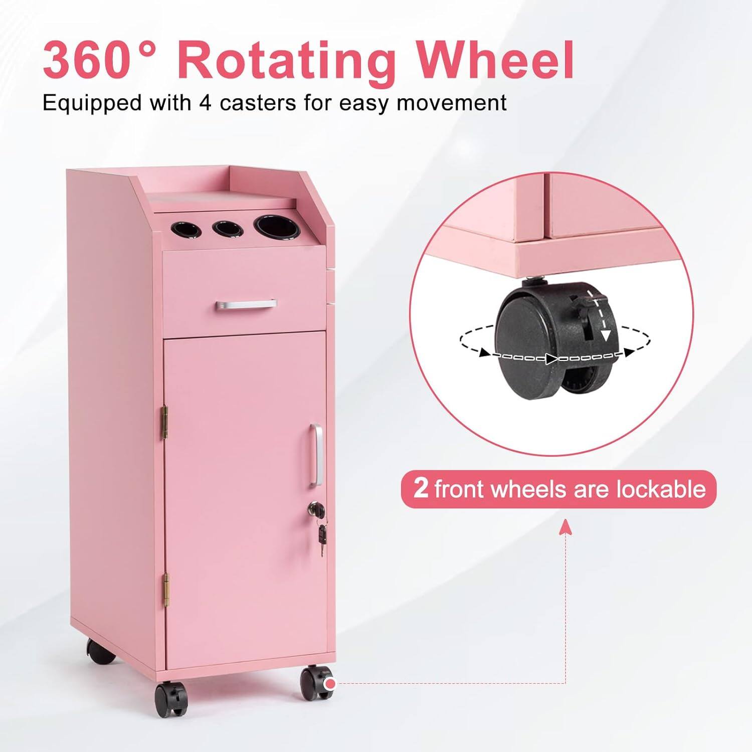 360° Rotating Wheel  
Equipped with 4 casters for easy movement  
2 front wheels are lockable