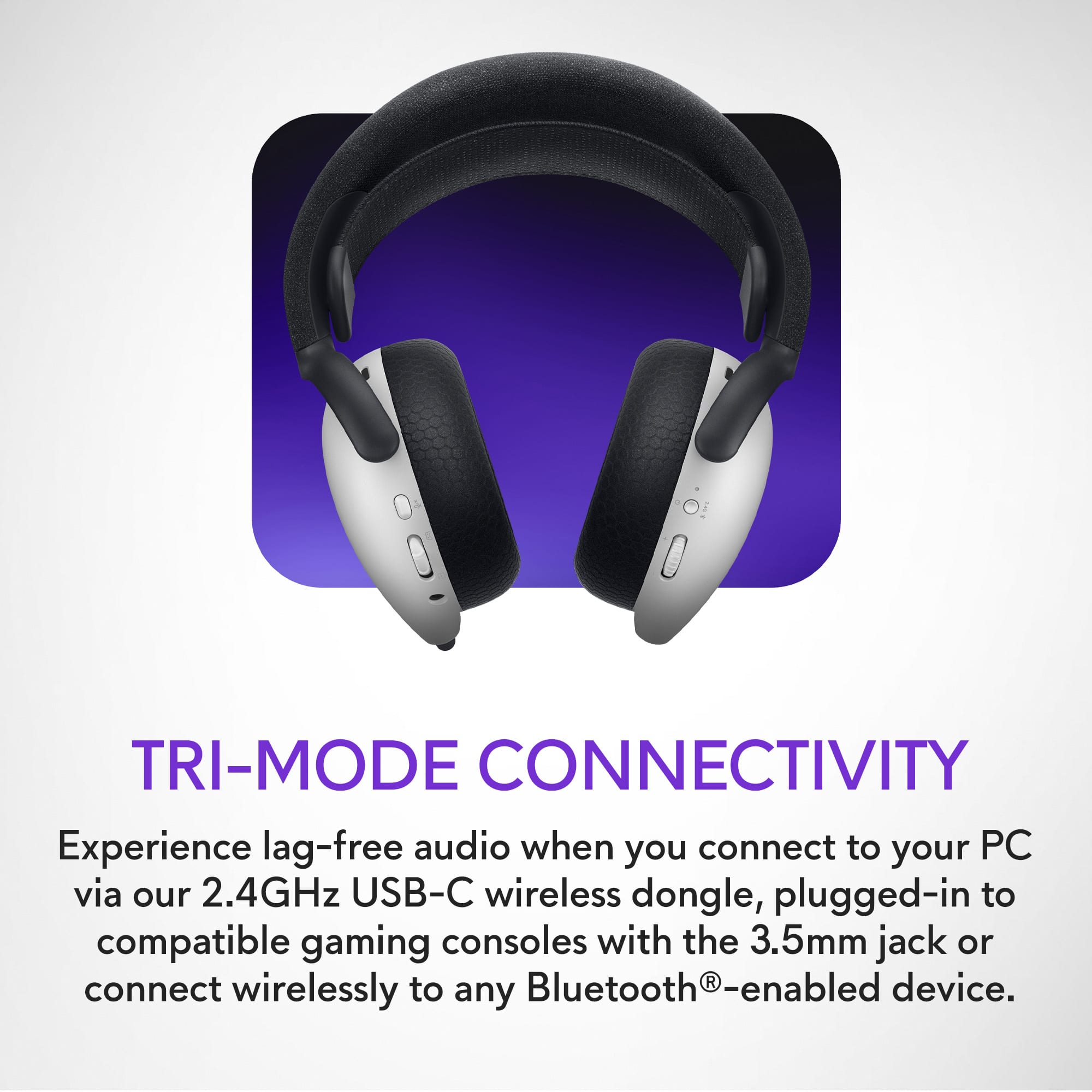 TRI-MODE CONNECTIVITY: Experience lag-free audio when you connect to your PC via our 2.4GHz USB-C wireless dongle, plugged-in to compatible gaming consoles with the 3.5mm jack or Bluetooth-enabled R device. Connect wirelessly to any Bluetooth-enabled device.