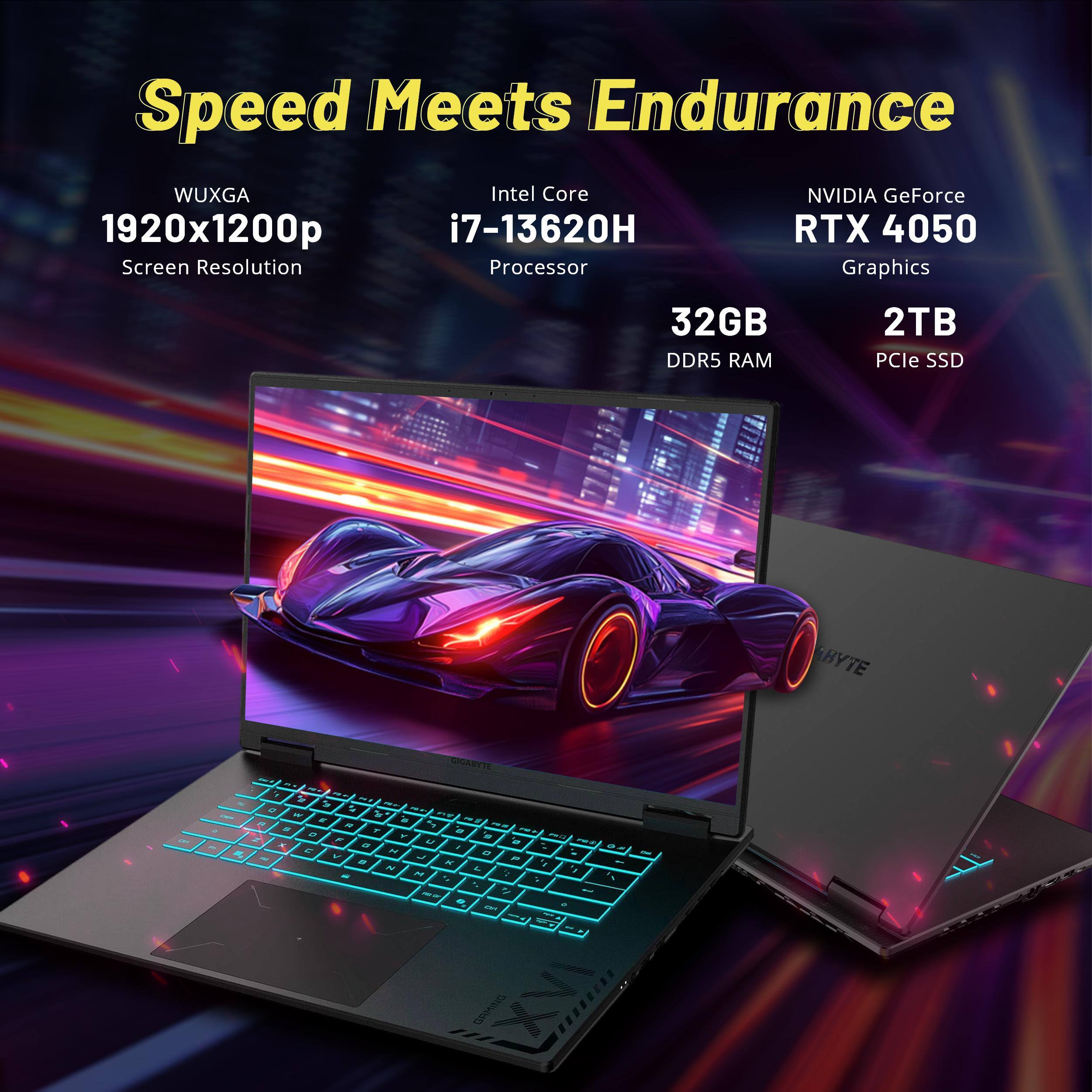 Speed Meets Endurance  
WUXGA 1920x1200p Screen Resolution  
Intel Core i7-13620H Processor  
NVIDIA GeForce RTX 4050 Graphics  
32GB DDR5 RAM  
2TB PCIe SSD