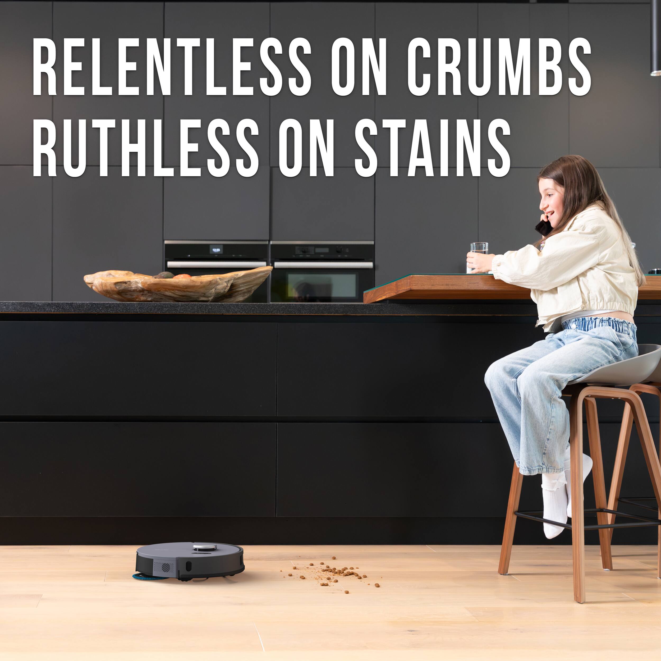 RELENTLESS ON CRUMBS  
RUTHLESS ON STAINS