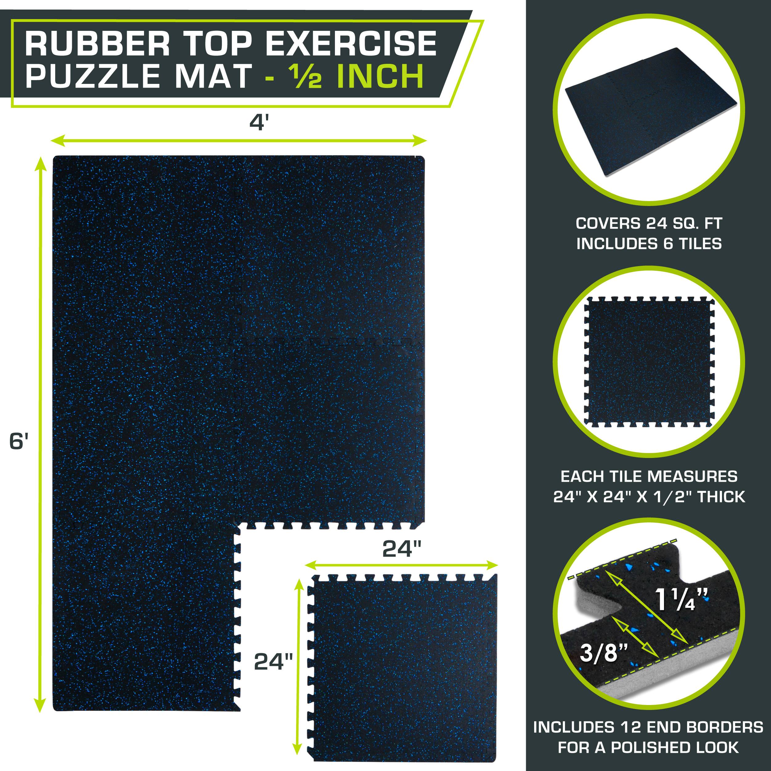 RUBBER TOP EXERCISE PUZZLE MAT - 1/2 INCH

- 4' x 6' COVERS 24 SQ. FT.
- INCLUDES 6 TILES, EACH MEASURES 24" X 24" X 1/2" THICK
- 24" x 11/4" x 24" x 3/8"
- INCLUDES 12 END BORDERS FOR A POLISHED LOOK