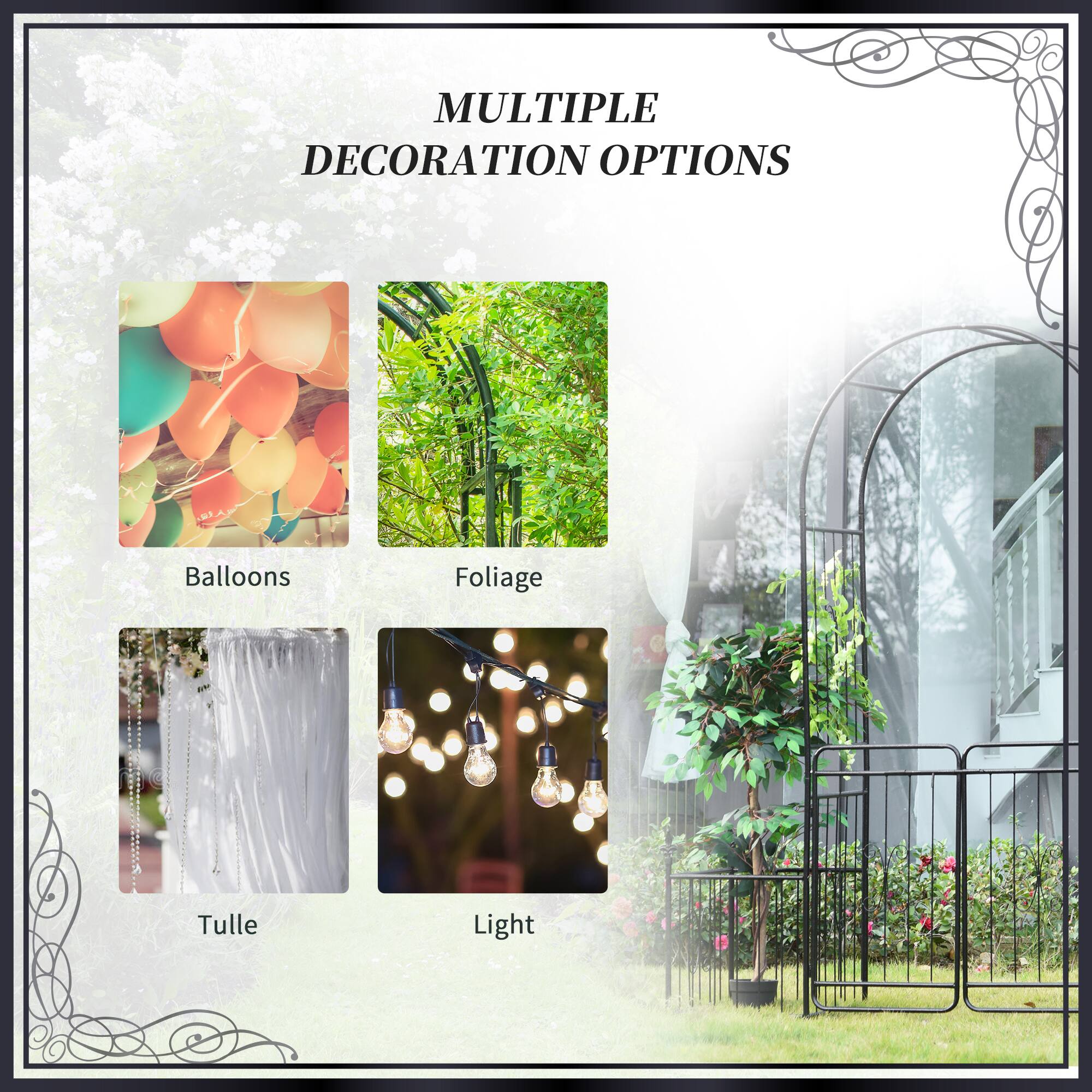 MULTIPLE DECORATION OPTIONS

Balloons
Foliage
Tulle
Light