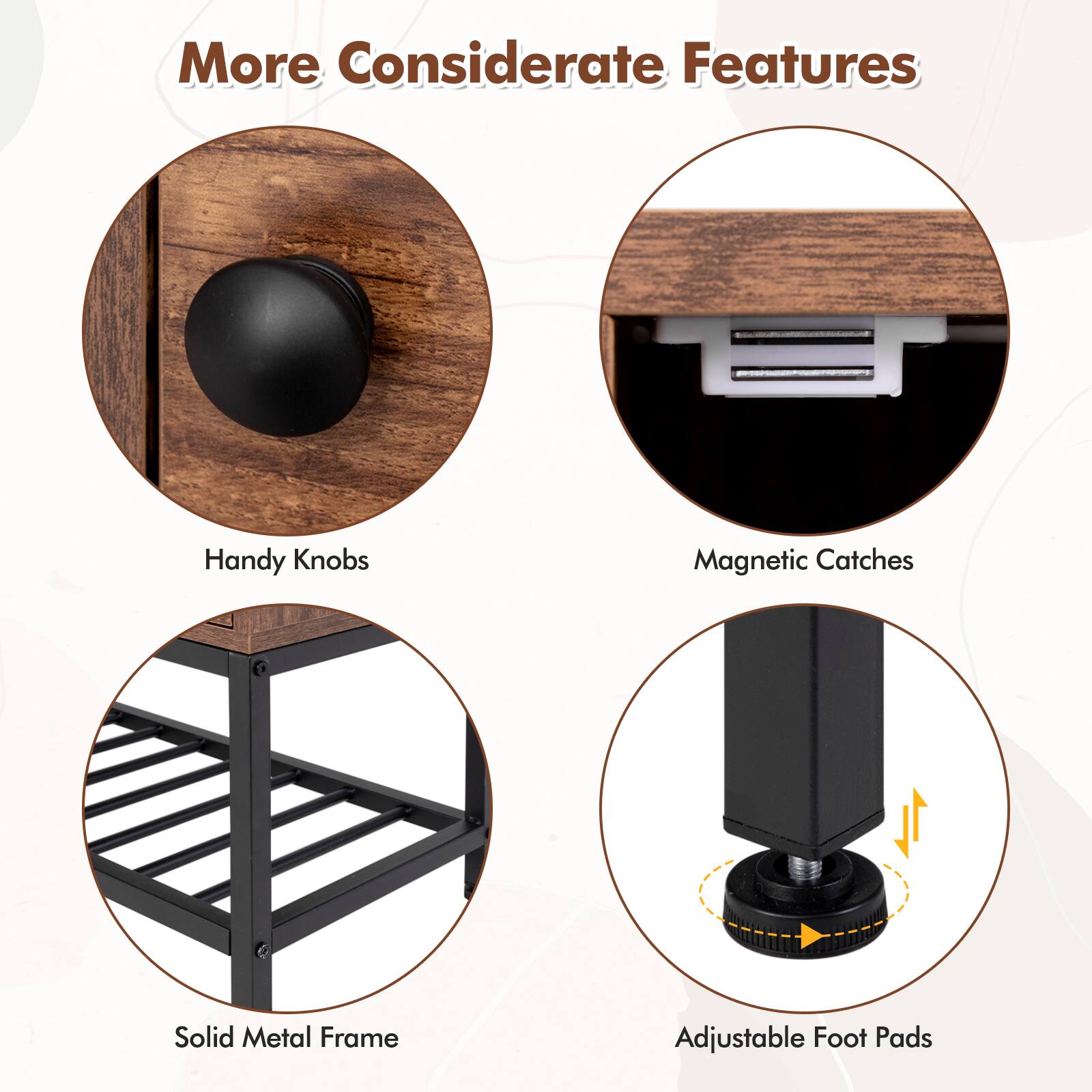 More Considerate Features: Handy Knobs, Magnetic Catches, Solid Metal Frame, Adjustable Foot Pads