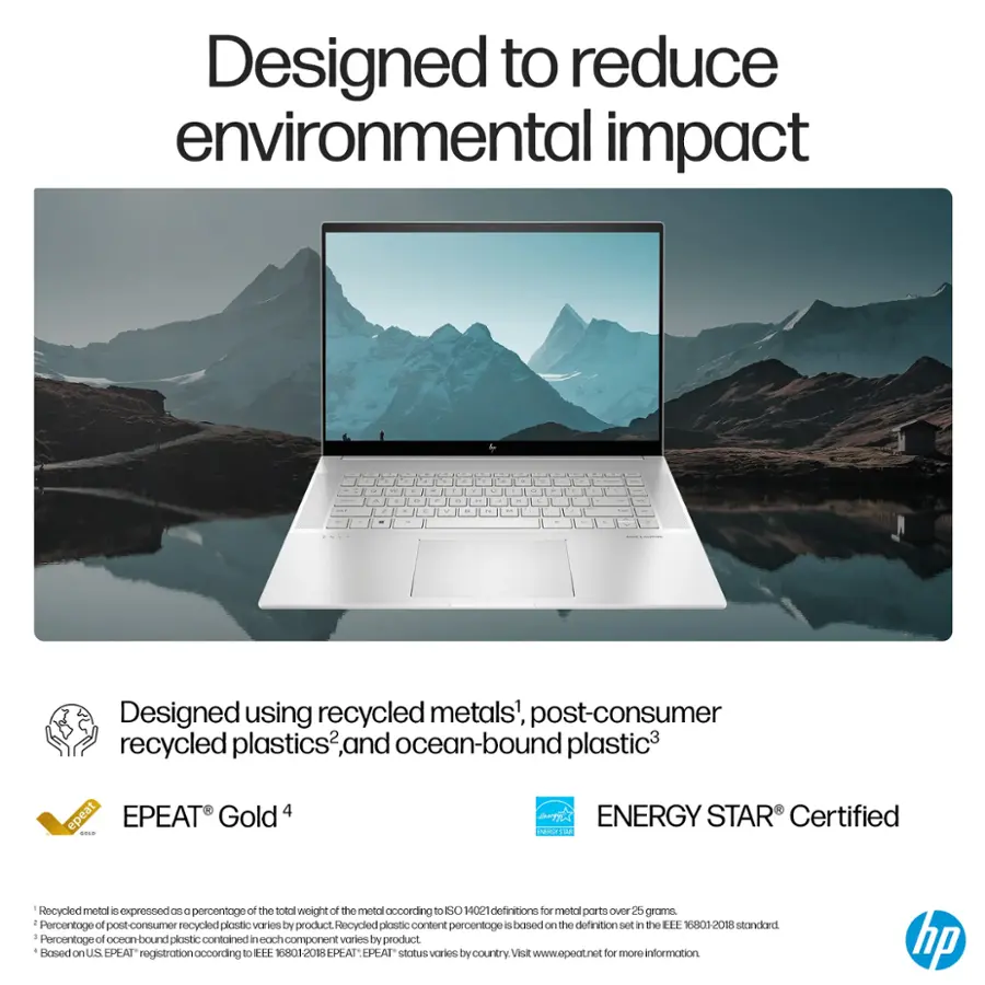 Designed to reduce environmental impact. Designed using recycled metals, post-consumer recycled plastics, and ocean-bound plastic. EPEAT Gold - ENERGY STAR Certified - Recycled metals expressed as a percentage of the total weight of the metal according to ISO 14021 definitions for KPIs over 25%. Percentage of post-consumer recycled plastic varies by product. Recycled plastic content percentage is based on the definition in the ISO 16801-2018 standard. Percentage of ocean-bound plastic contained in each component varies by product. Based on US EPEAT registration according to ISO 16801-2018. Visit www.epeat.net for more information. HP.