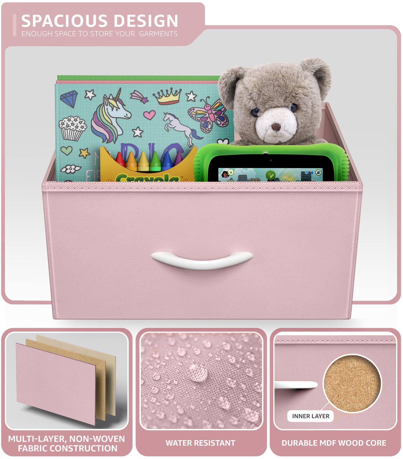 SPACIOUS DESIGN  
ENOUGH SPACE TO STORE YOUR GARMENTS  

MULTI-LAYER, NON-WOVEN FABRIC CONSTRUCTION  
WATER RESISTANT  
DURABLE MDF WOOD CORE