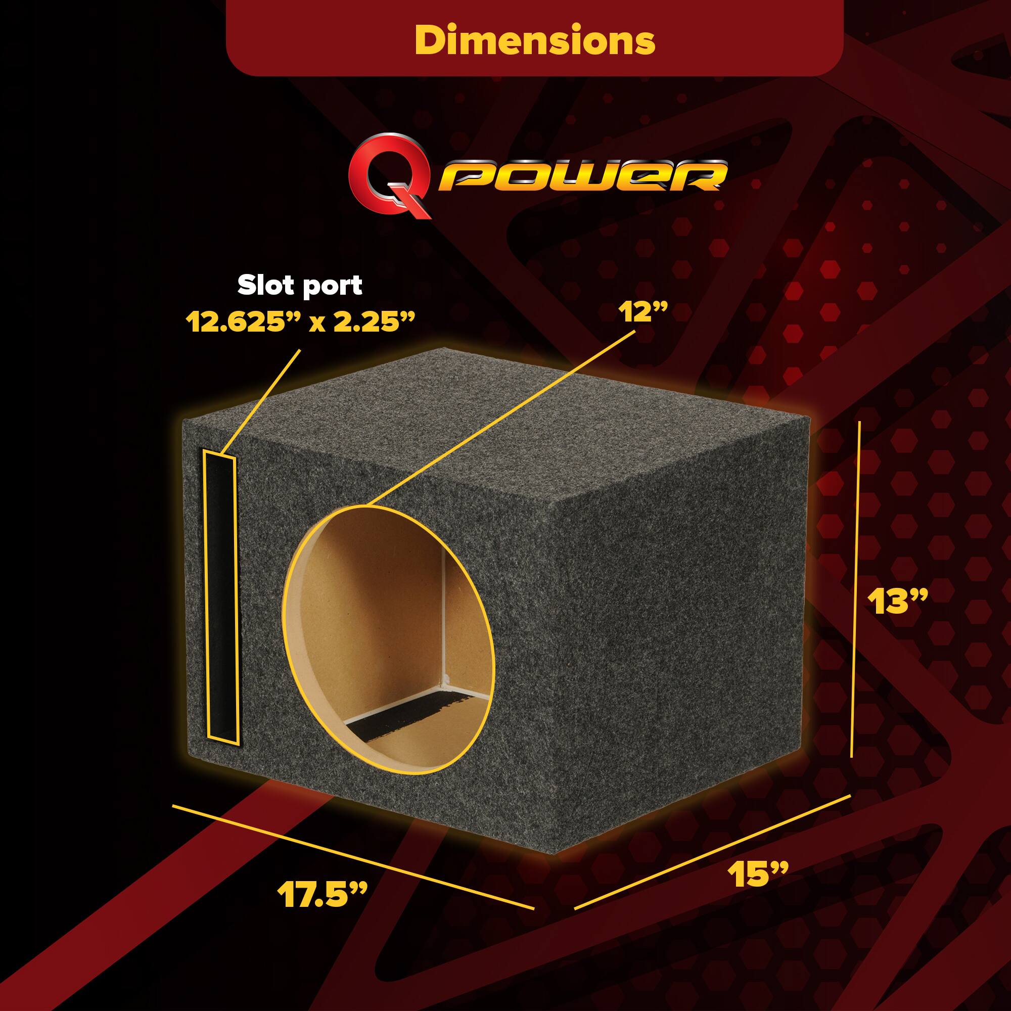 Dimensions  
Slot port: 12.625" x 2.25"  
12" x 13" x 17.5" x 15"