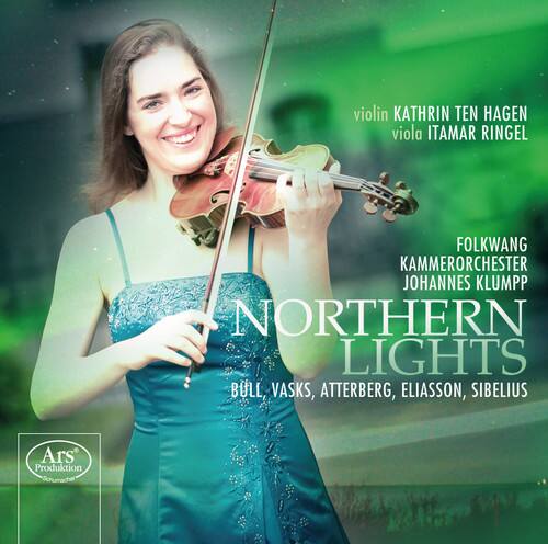 violin KATHRIN TEN HAGEN  
viola ITAMAR RINGEL  

FOLKWANG KAMMERORCHESTER  
JOHANNES KLUMPP  

NORTHERN LIGHTS  
BULL, VASKS, ATTERBERG, ELIASSON, SIBELIUS  

Ars Produktion