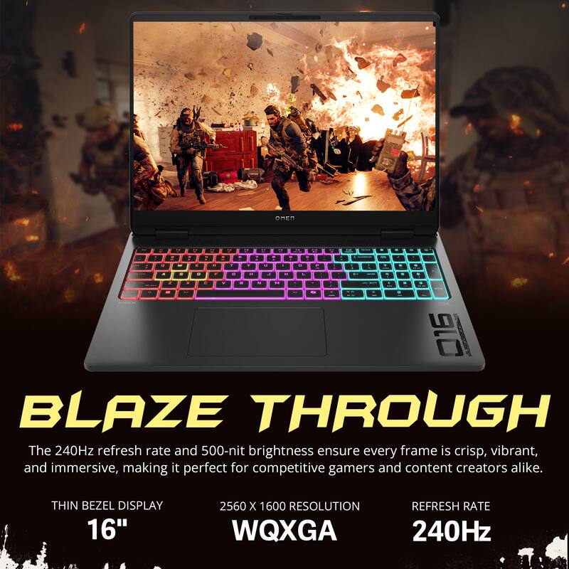 BLAZE THROUGH

The 240Hz refresh rate and 500-nit brightness ensure every frame is crisp, vibrant, and immersive, making it perfect for competitive gamers and content creators alike.

THIN BEZEL DISPLAY  
16"  
2560 X 1600 RESOLUTION WQXGA  
REFRESH RATE 240Hz