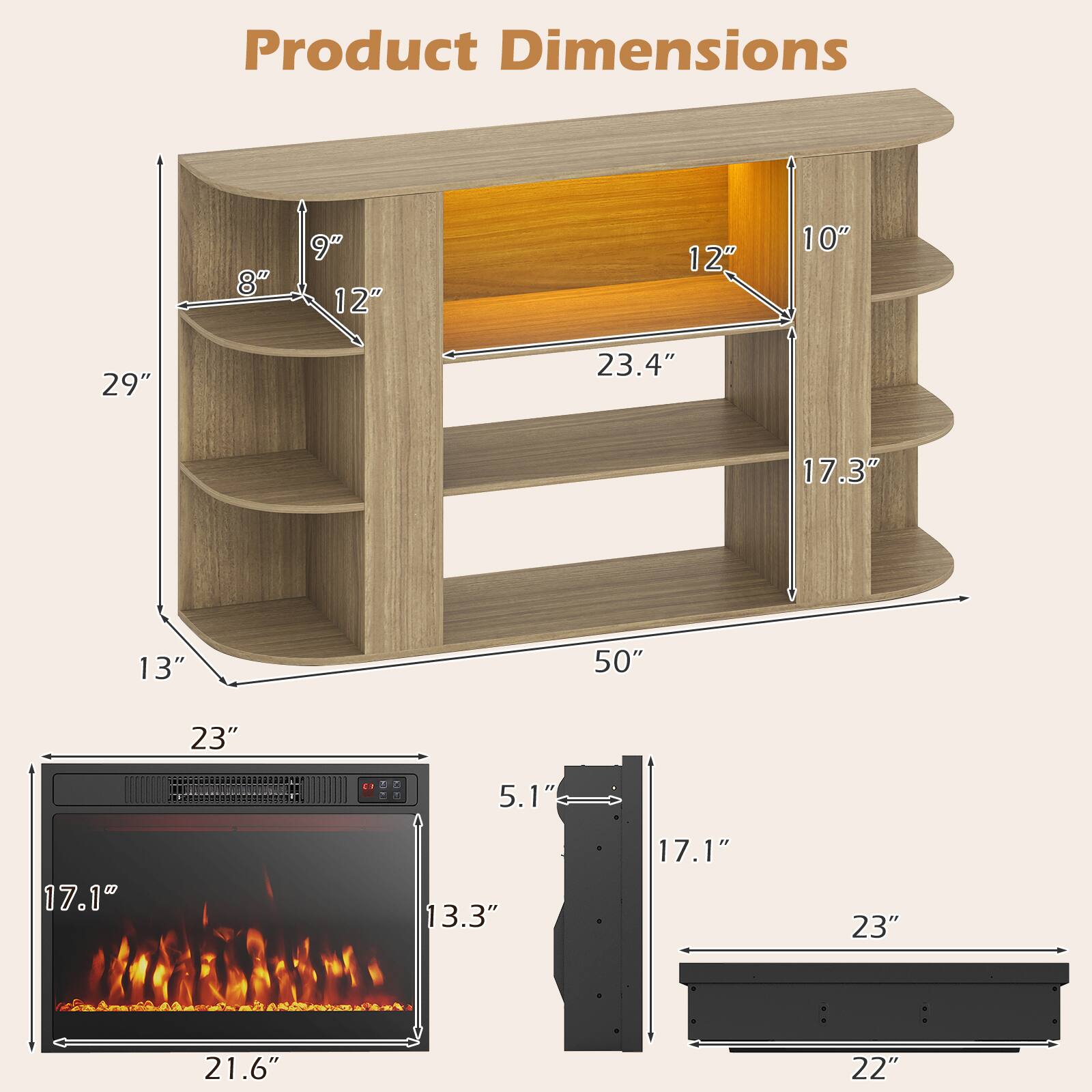 Product Dimensions

- 8" x 9" x 12" x 10" x 29" x 23.4" x 17.3" x 13" x 50" x 23" x 5.1" x 17.1" x 13.3" x 17.1" x 23" x 21.6" x 22"