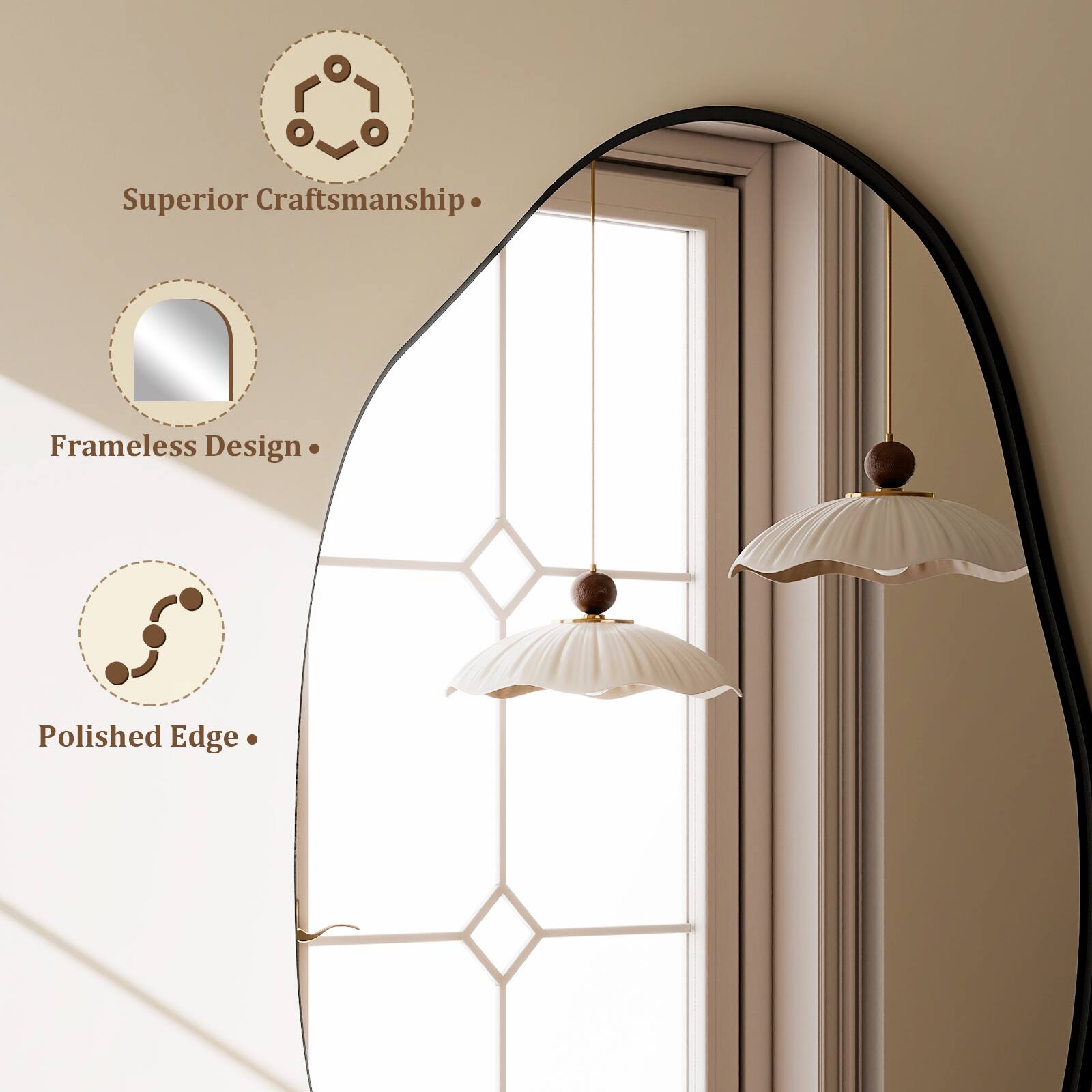 Superior Craftsmanship  
Frameless Design  
Polished Edge