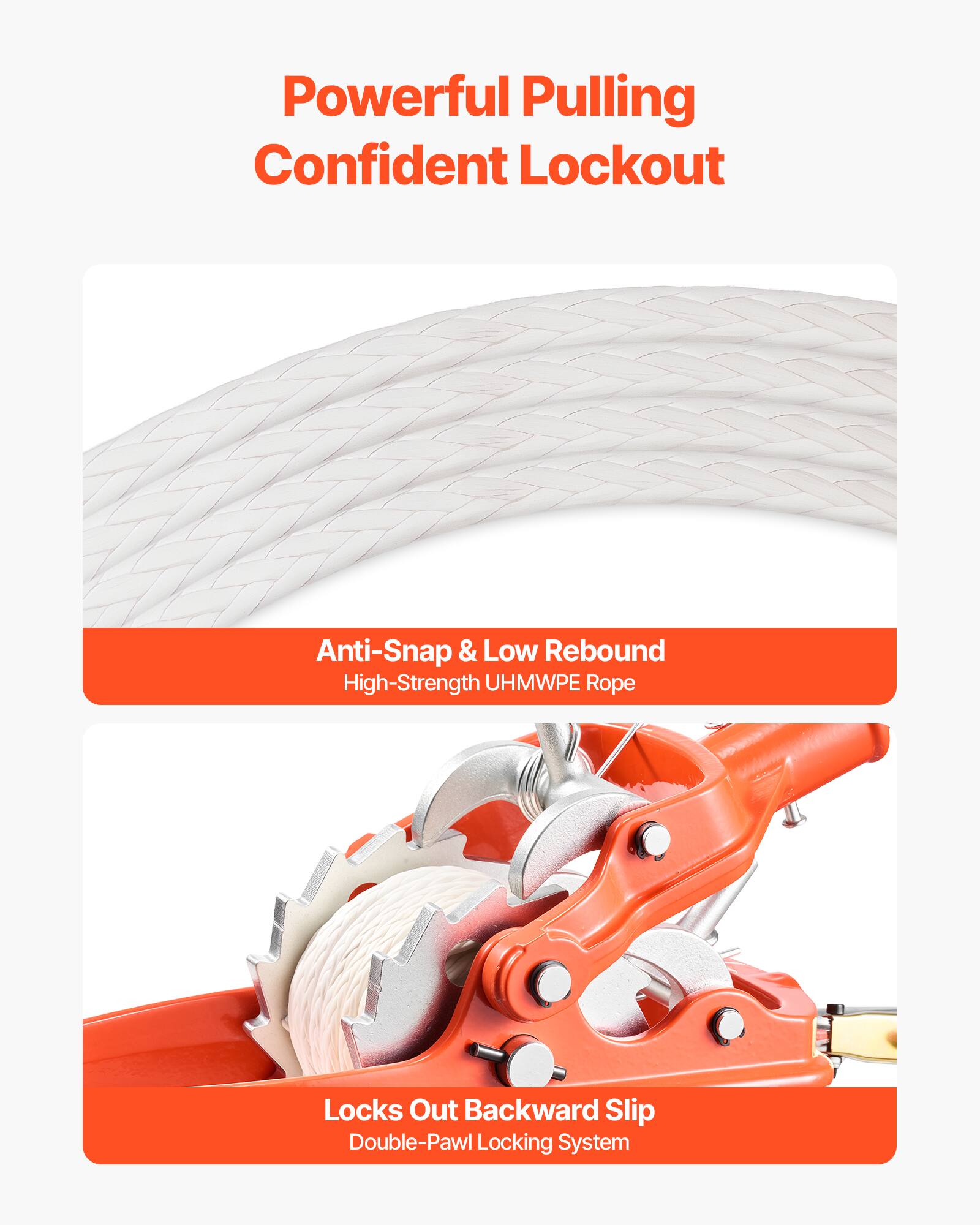 Powerful Pulling Confident Lockout

Anti-Snap & Low Rebound High-Strength UHMWPE Rope

Locks Out Backward Slip Double-Pawl Locking System