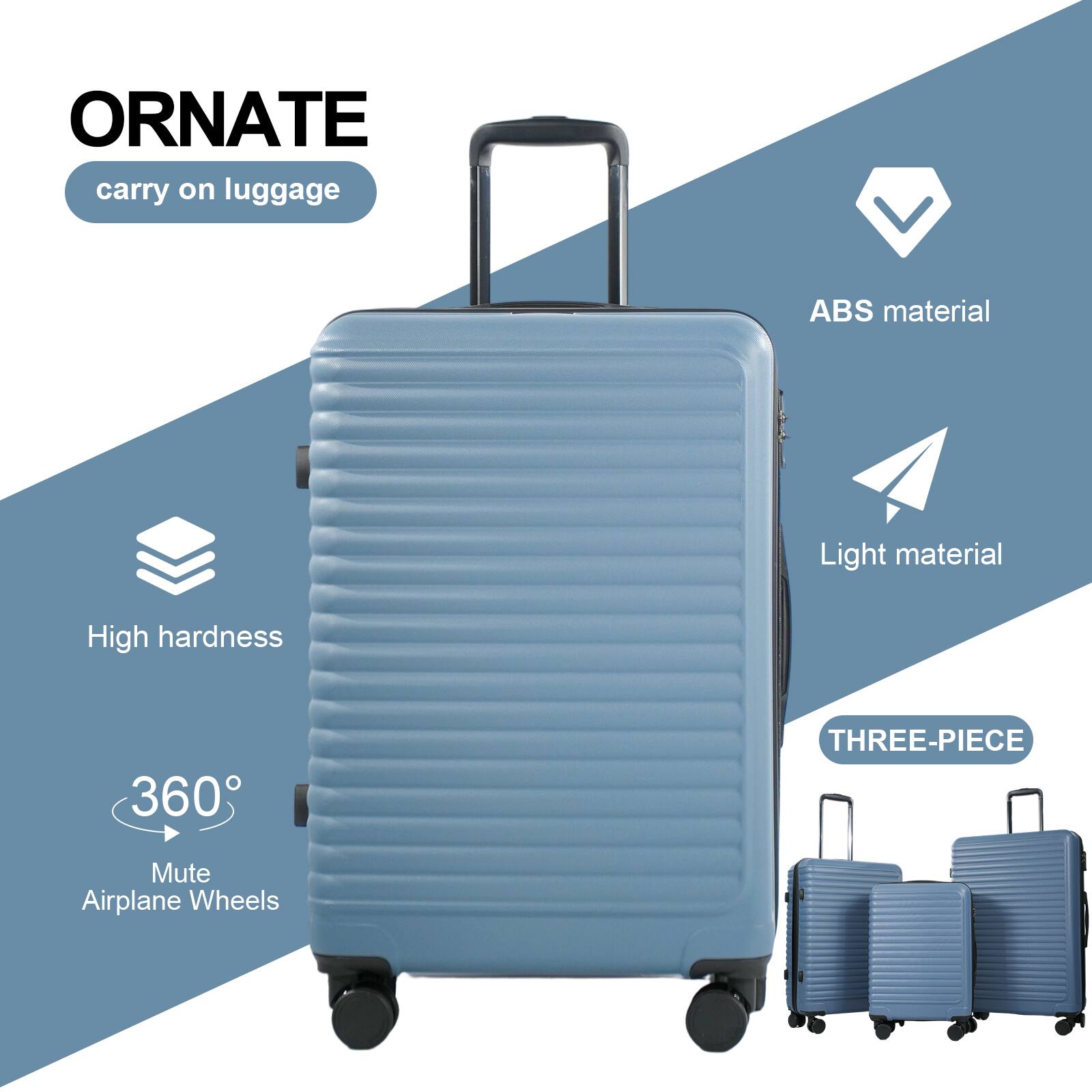 ORNATE carry on luggage

- ABS material
- Light material
- High hardness
- 360° Mute Airplane Wheels
- THREE-PIECE