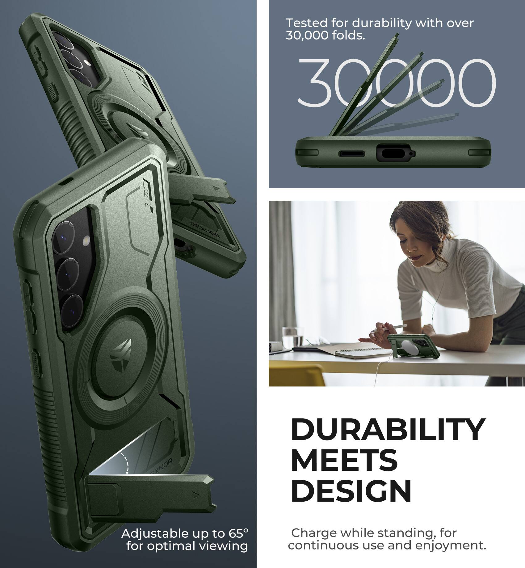 Tested for durability with over 30,000 folds.

30,000

Adjustable up to 65° for optimal viewing

DURABILITY MEETS DESIGN

Charge while standing, for continuous use and enjoyment.