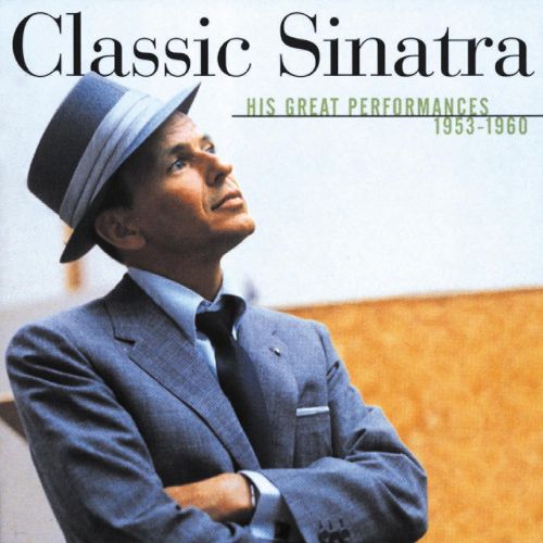  Classic Sinatra: His Greatest Performances 1953-1960 [CD]