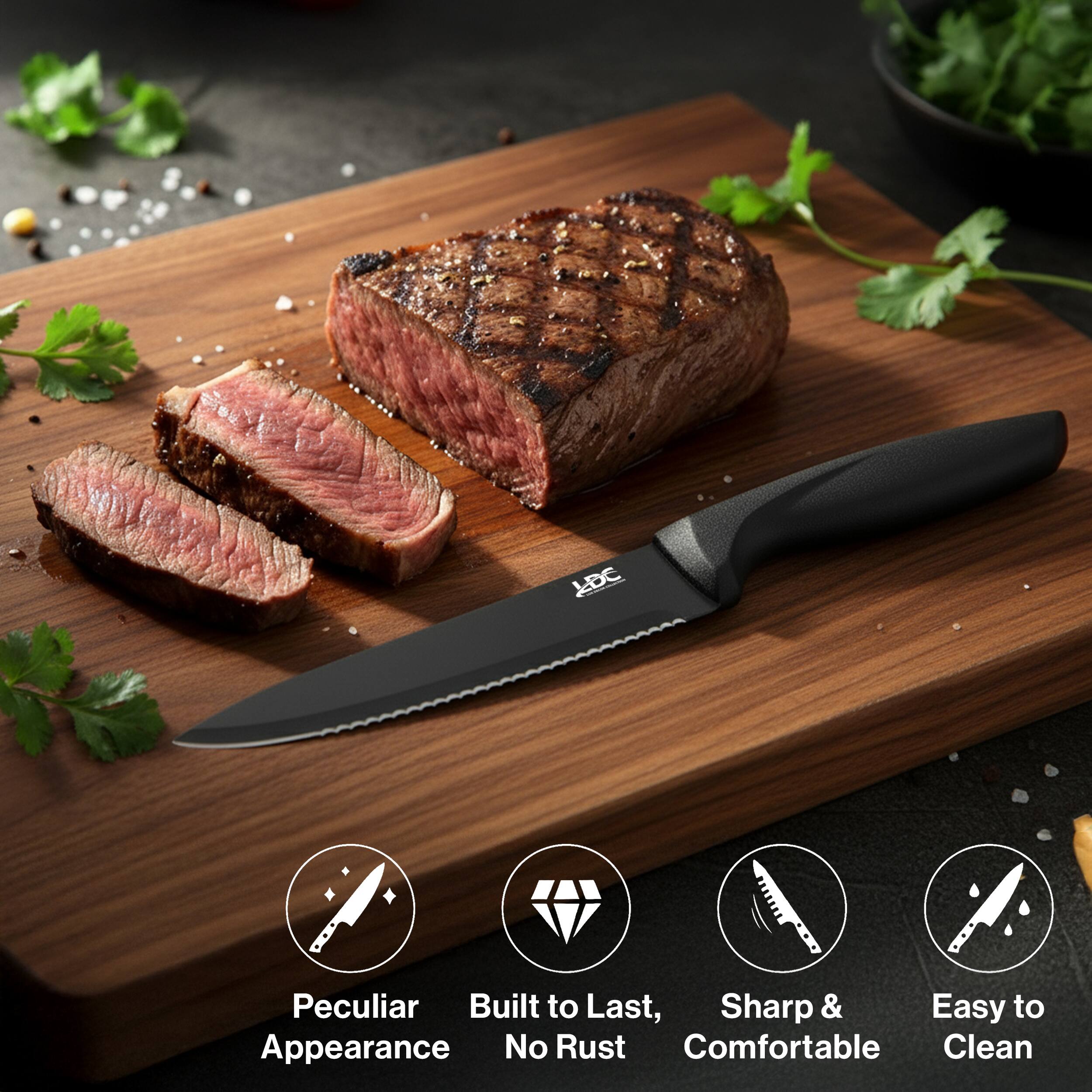 LDC Peculiar Built to Last, Sharp & Easy to Clean  
Appearance No Rust Comfortable