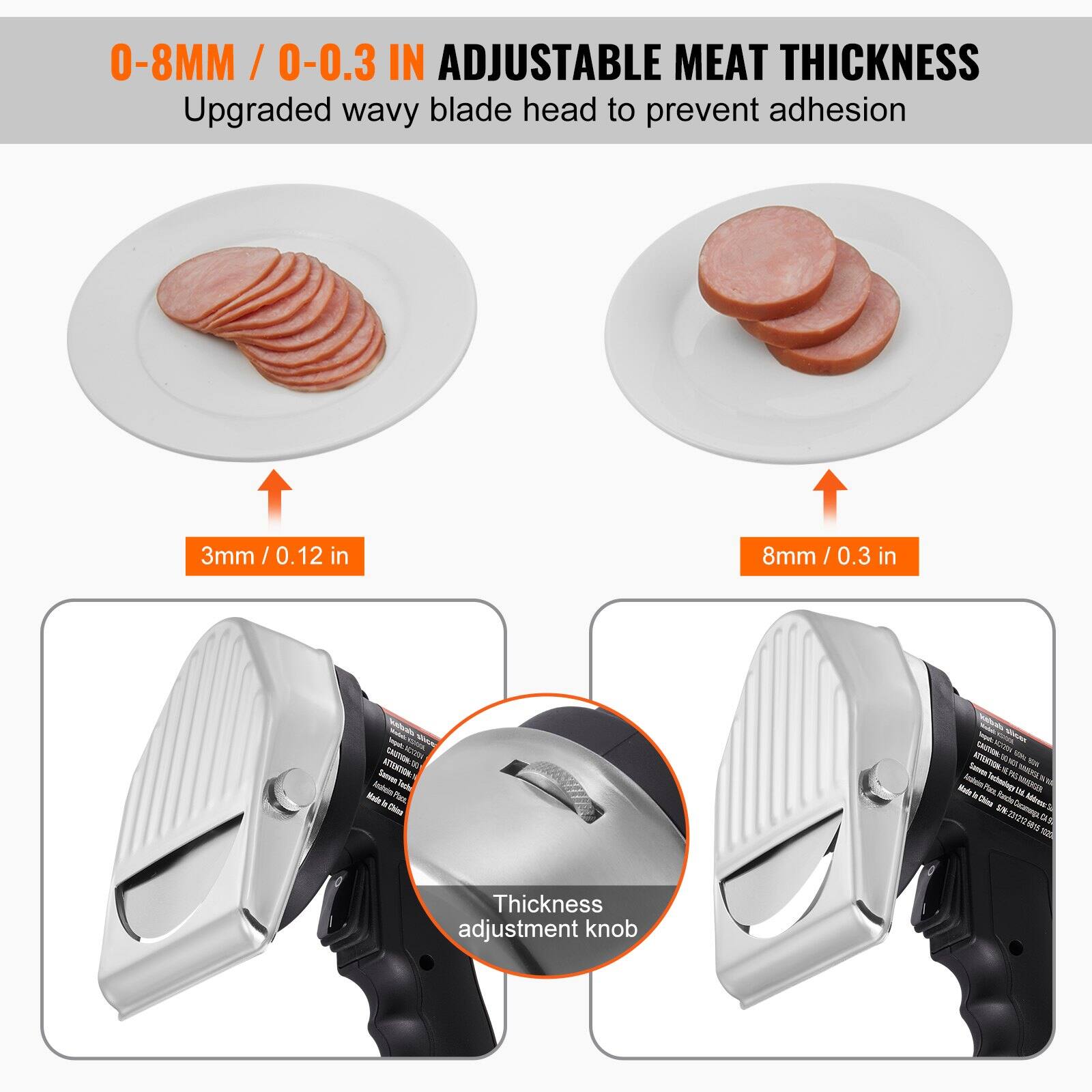 0-8MM / 0-0.3 IN ADJUSTABLE MEAT THICKNESS  
Upgraded wavy blade head to prevent adhesion  

3mm / 0.12 in  
8mm / 0.3 in  

Thickness adjustment knob
