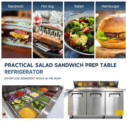Sandwich  
Hot dog  
Salad  
Hamburger  

PRACTICAL SALAD SANDWICH PREP TABLE  
REFRIGERATOR  

EFFORTLESS INGREDIENT REACH IN THE RUSH