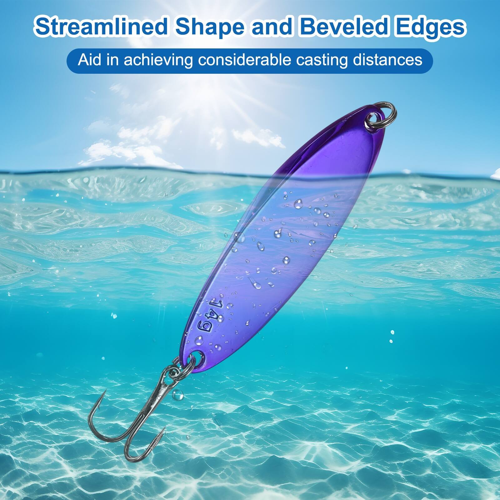 Streamlined Shape and Beveled Edges Aid in achieving considerable casting distances