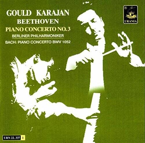 GOULD KARAJAN  
BEETHOVEN  
PIANO CONCERTO NO.3  
BERLINER PHILHARMONIKER  
BACH: PIANO CONCERTO BWV 1052  

URANIA  
URN 22.337