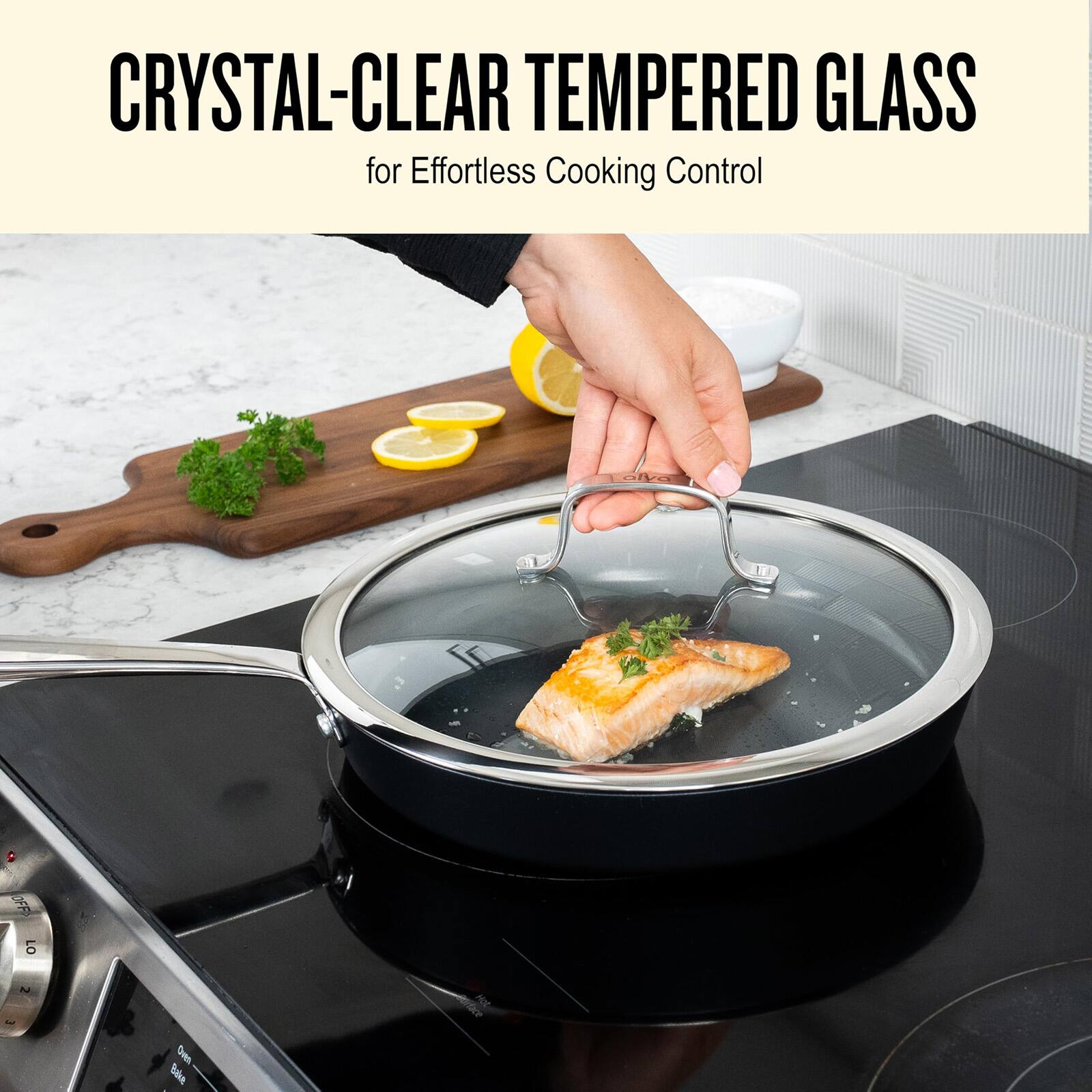 CRYSTAL-CLEAR TEMPERED GLASS for Effortless Cooking Control