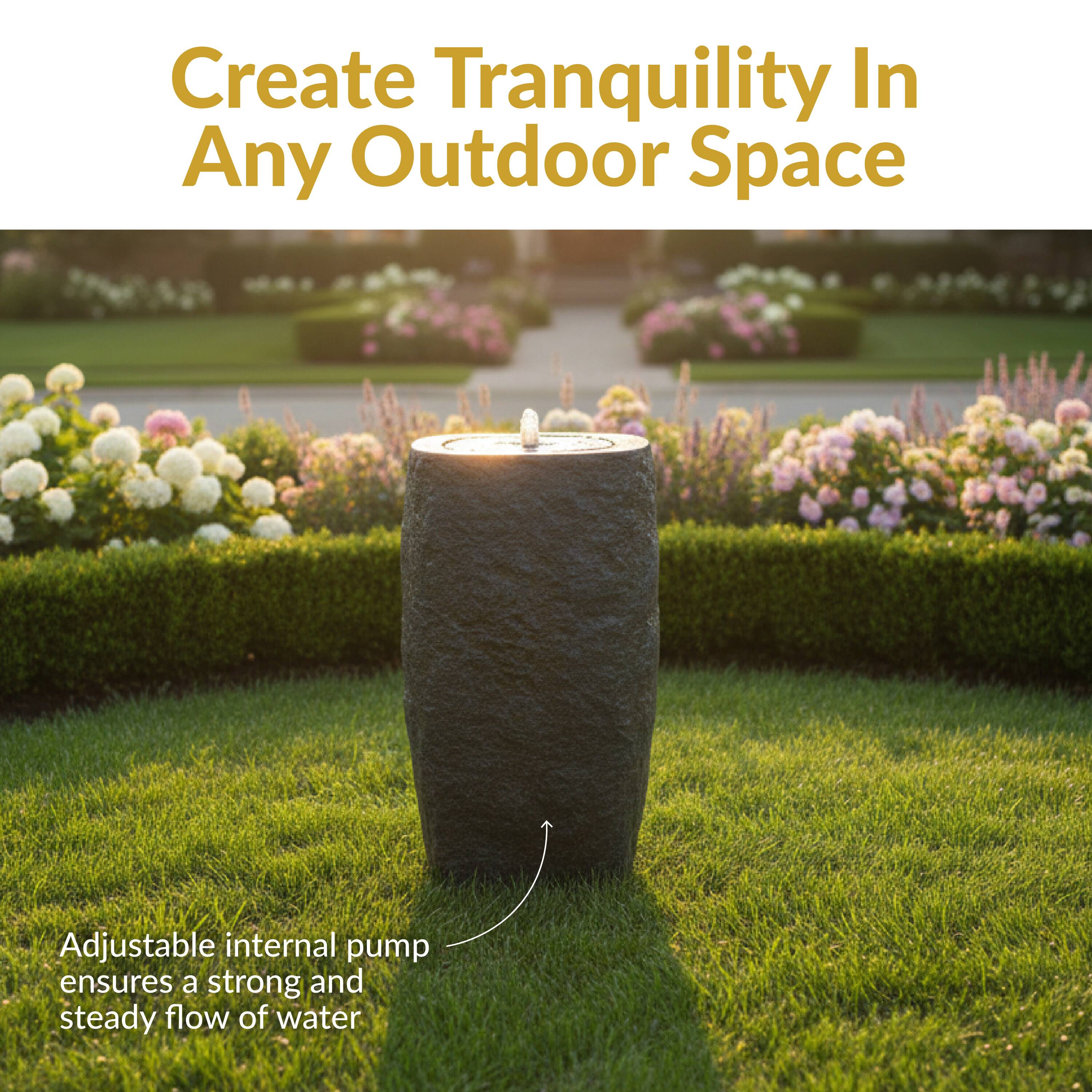 Create Tranquility In Any Outdoor Space

Adjustable internal pump ensures a strong and steady flow of water