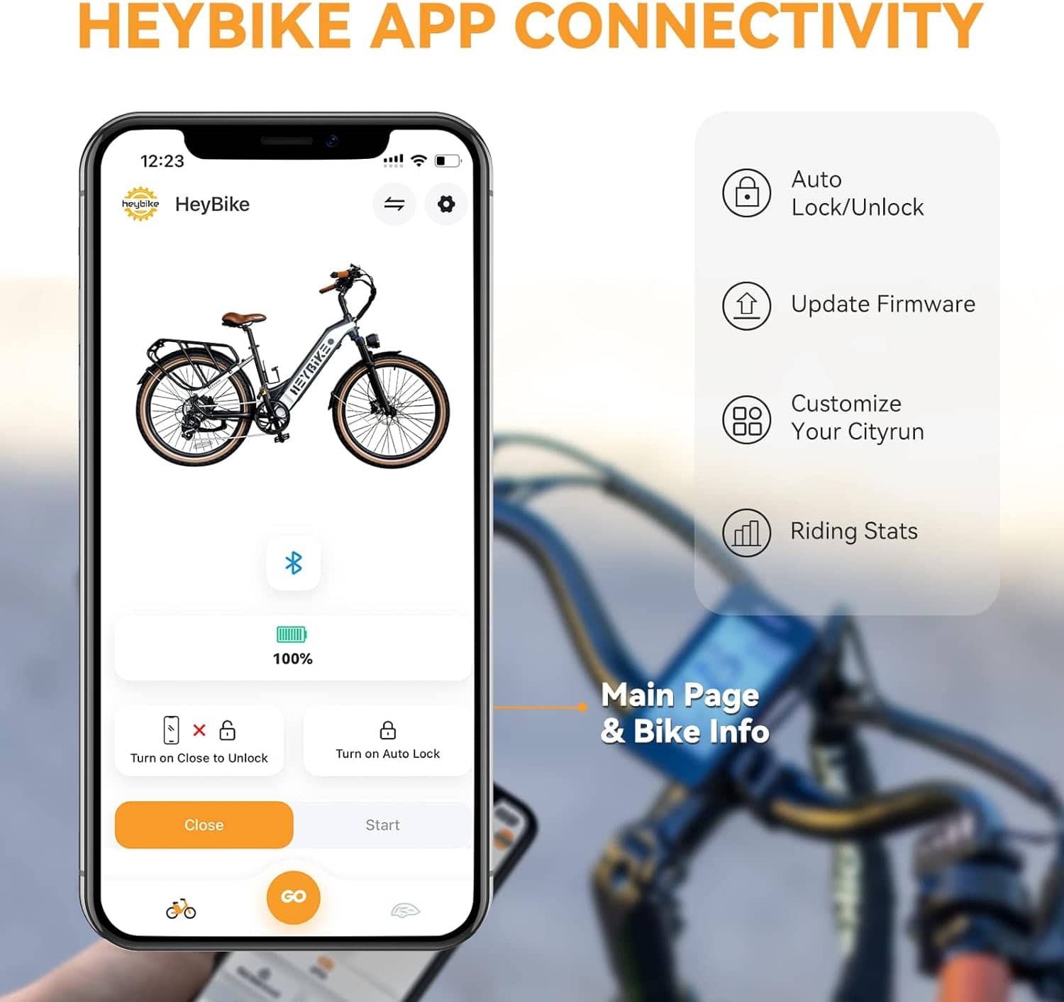 HeyBike App Connectivity 12:23 heybike HeyBike Auto Lock/Unlock HeyBikes Update Firmware Customize Your Cityrun Riding Stats 100% x Turn on Close to Unlock Turn on Auto Lock Main Page & Bike Info Close Start GO