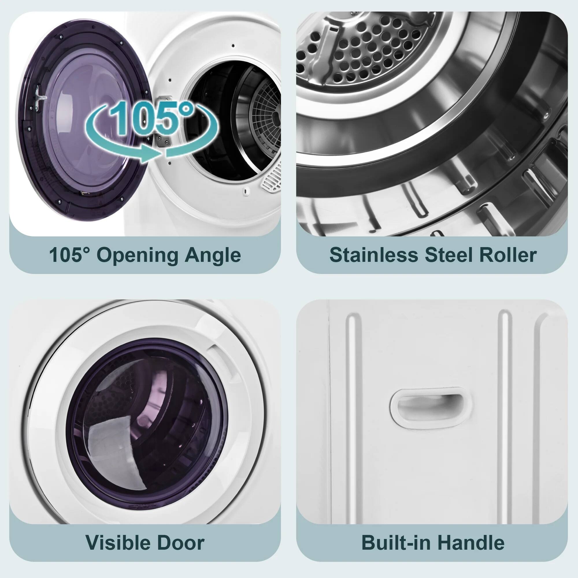 105° Opening Angle
Stainless Steel Roller
Visible Door
Built-in Handle