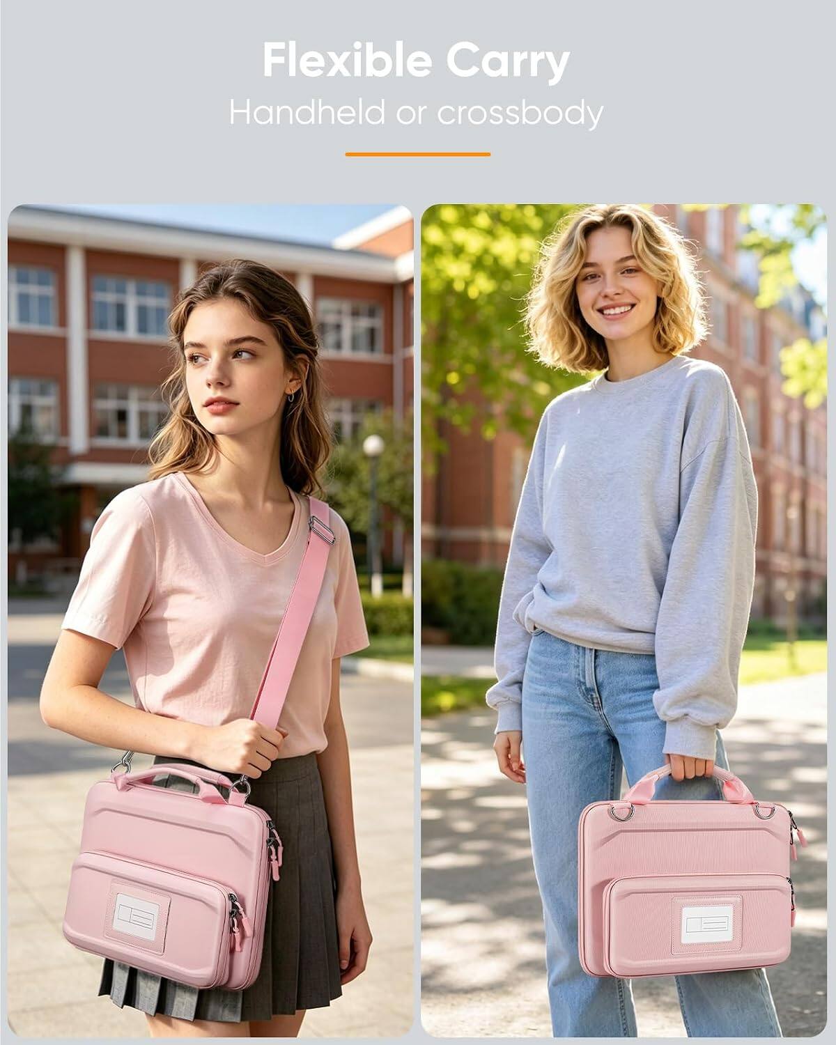 Flexible Carry  
Handheld or crossbody