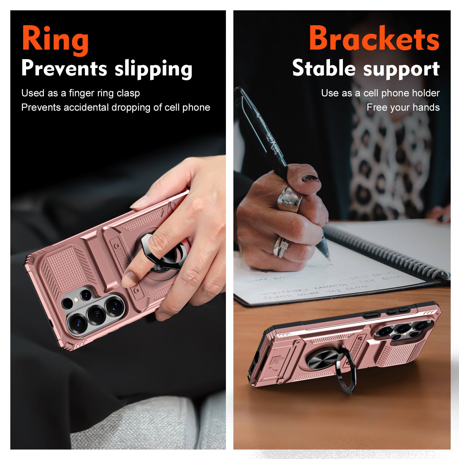 Ring  
Prevents slipping  
Used as a finger ring clasp  
Prevents accidental dropping of cell phone  

Brackets  
Stable support  
Use as a cell phone holder  
Free your hands