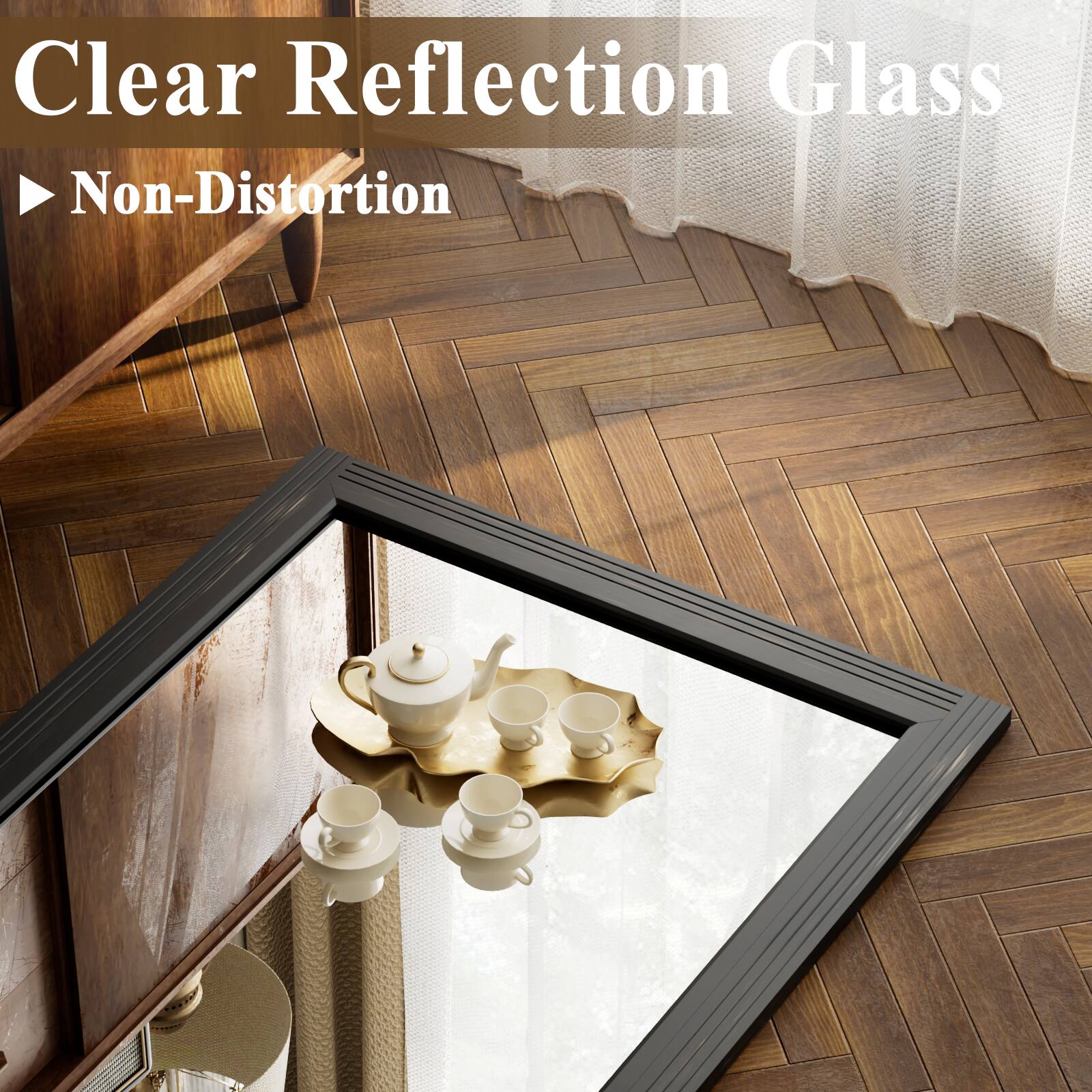 Clear Reflection Glass  
Non-Distortion