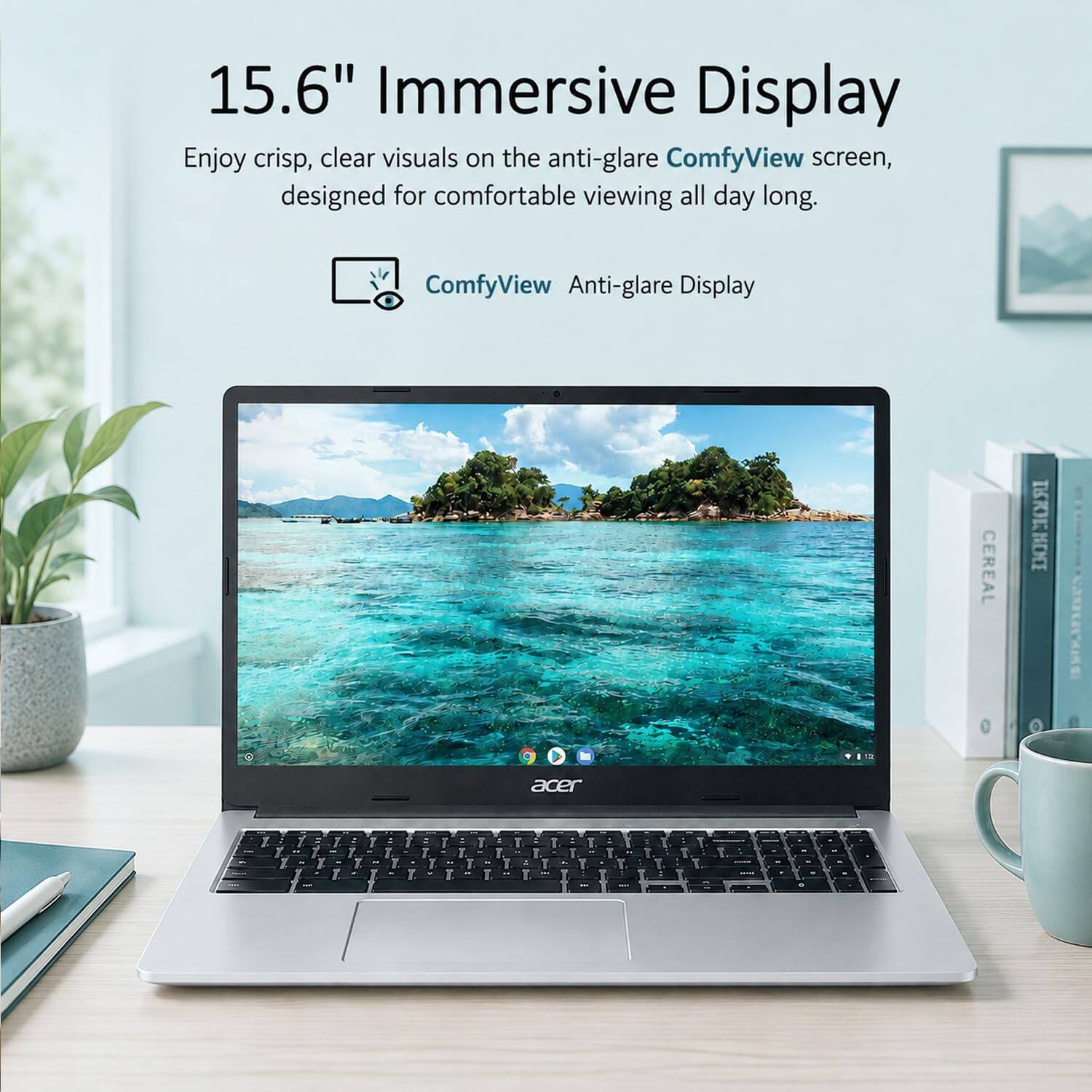 15.6" Immersive Display  
Enjoy crisp, clear visuals on the anti-glare ComfyView screen, designed for comfortable viewing all day long.  
ComfyView Anti-glare Display