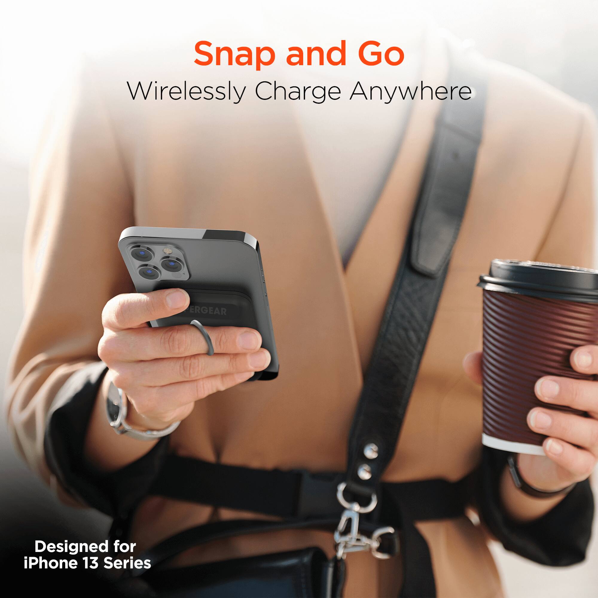 Snap and Go  
Wirelessly Charge Anywhere  

Designed for iPhone 13 Series