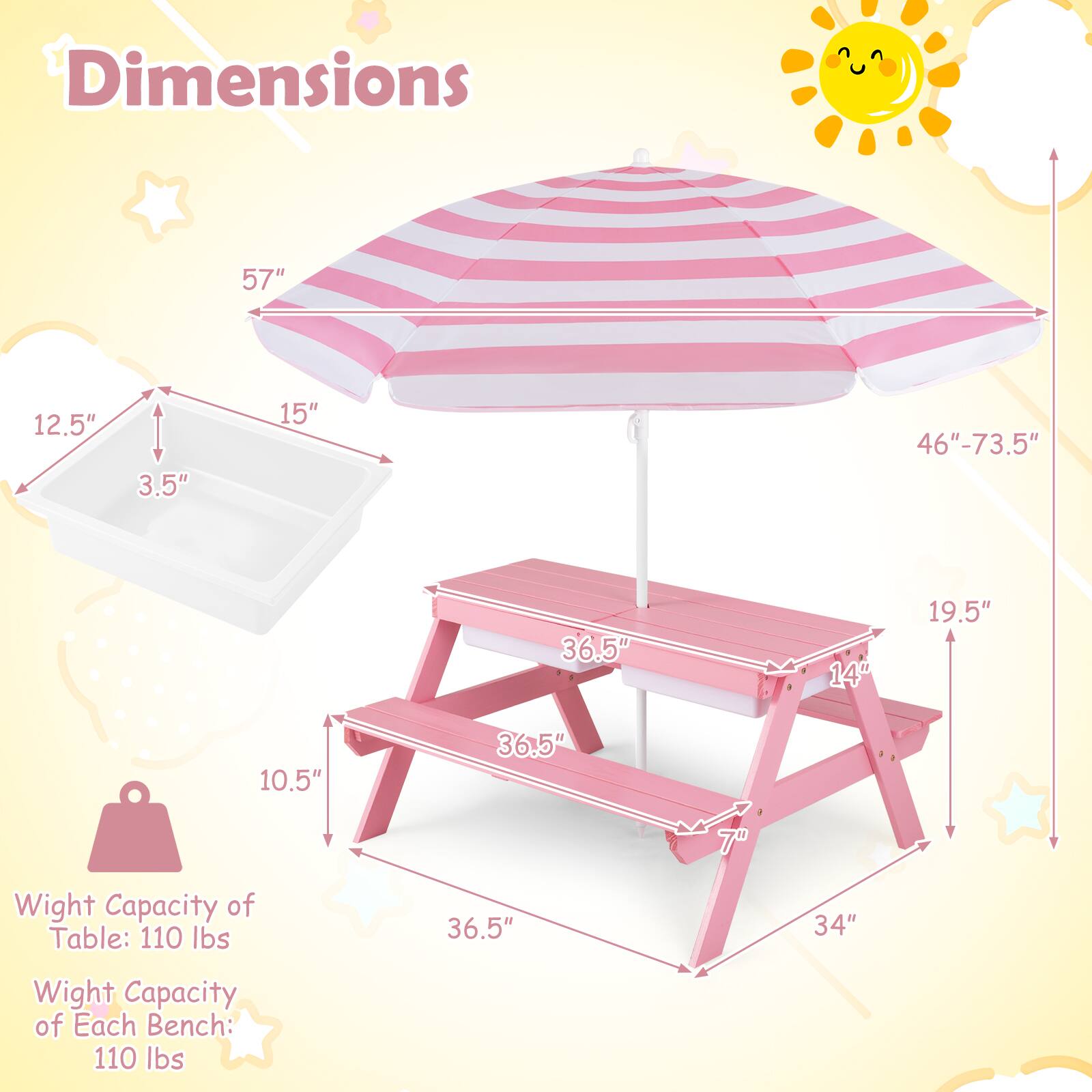 Dimensions
57"
12.5"
3.5"
15"
46"-73.5"
36.5"
14"
19.5"
10.5"
36.5"
34"

Weight Capacity of Table: 110 lbs
Weight Capacity of Each Bench: 110 lbs