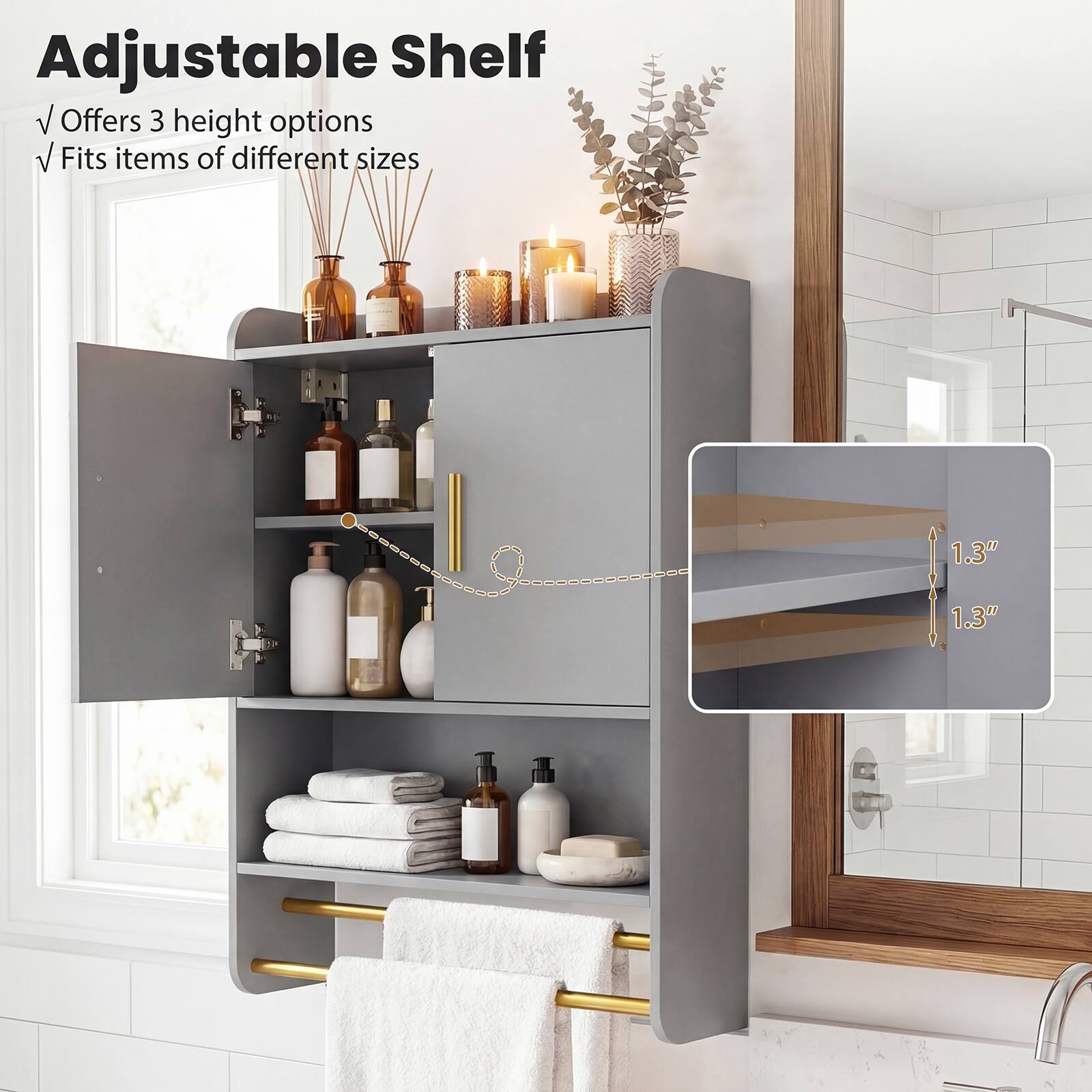 Adjustable Shelf  
✓ Offers 3 height options  
✓ Fits items of different sizes  

1.3"  
1.3"