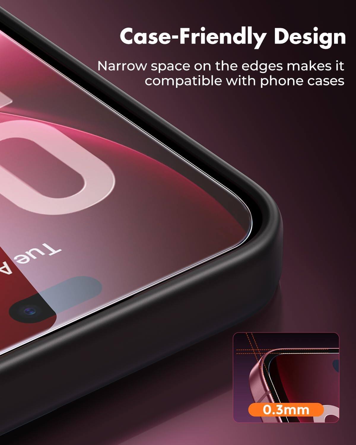 Case-Friendly Design  
Narrow space on the edges makes it compatible with phone cases  
0.3mm