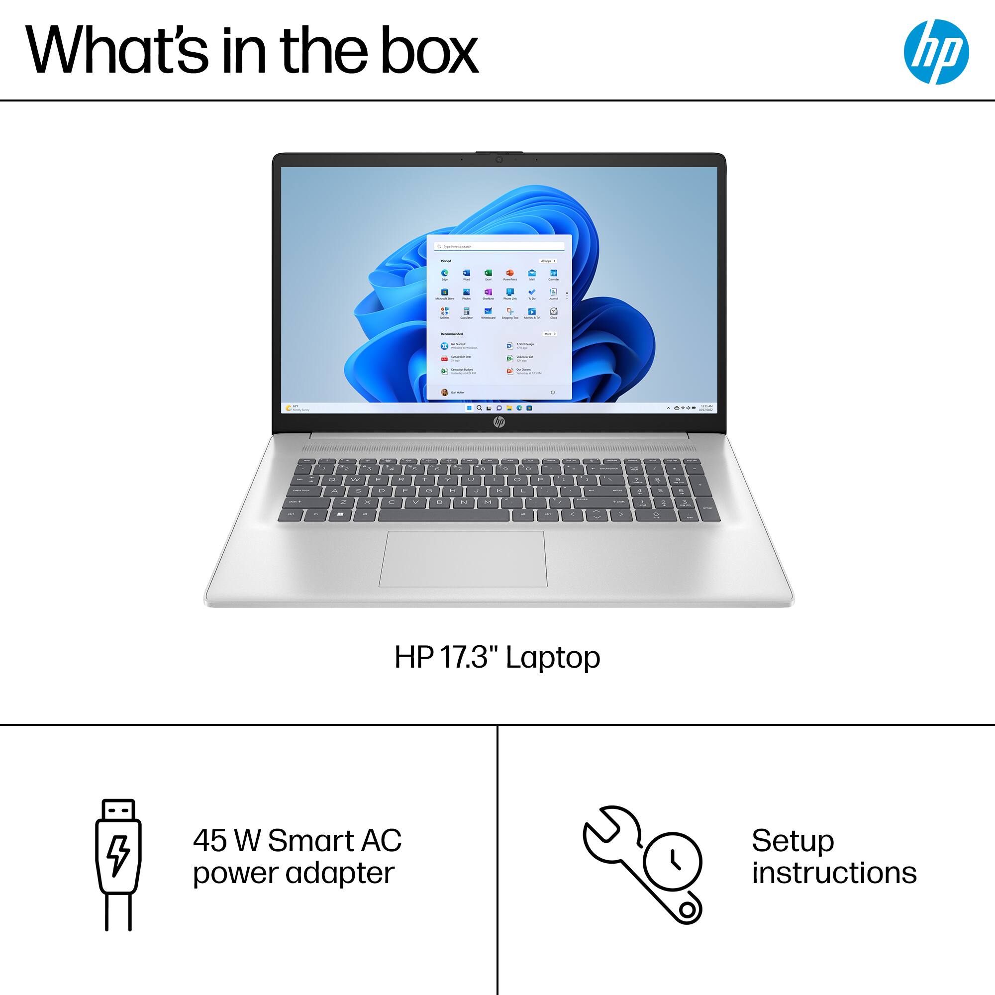 What's in the box: HP 17.3" Laptop -- 45 W Smart AC power adapter Setup instructions