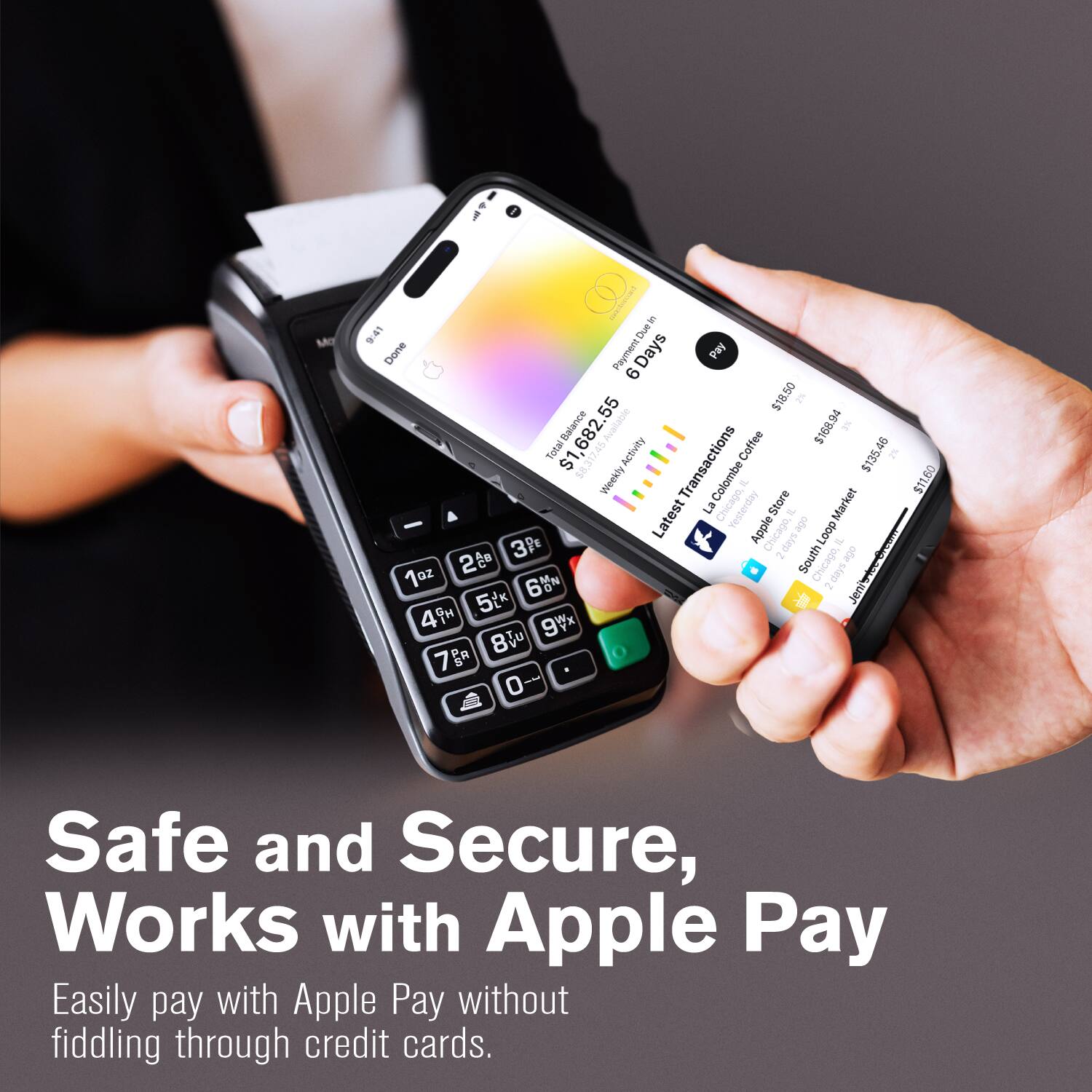 Sure, here is the corrected and grouped text:

---

**Safe and Secure, Works with Apple Pay**

Easily pay with Apple Pay without fiddling through credit cards.

---

**Payment Days**

- 6 Days

**Transactions**

- $1,682.55
- $18.50
- $158.94
- $135.46
- $11.60
- $1,682.55
- $1,682.55
- $1,682.55
- $1,682.55
- $1,682.55
- $1,682.55
- $1,682.55
- $1,682.55
- $1,682.55
- $1,682.55
- $1,682.55
- $1,682.55
- $1,682.55
- $1,682.55
- $1,682.5