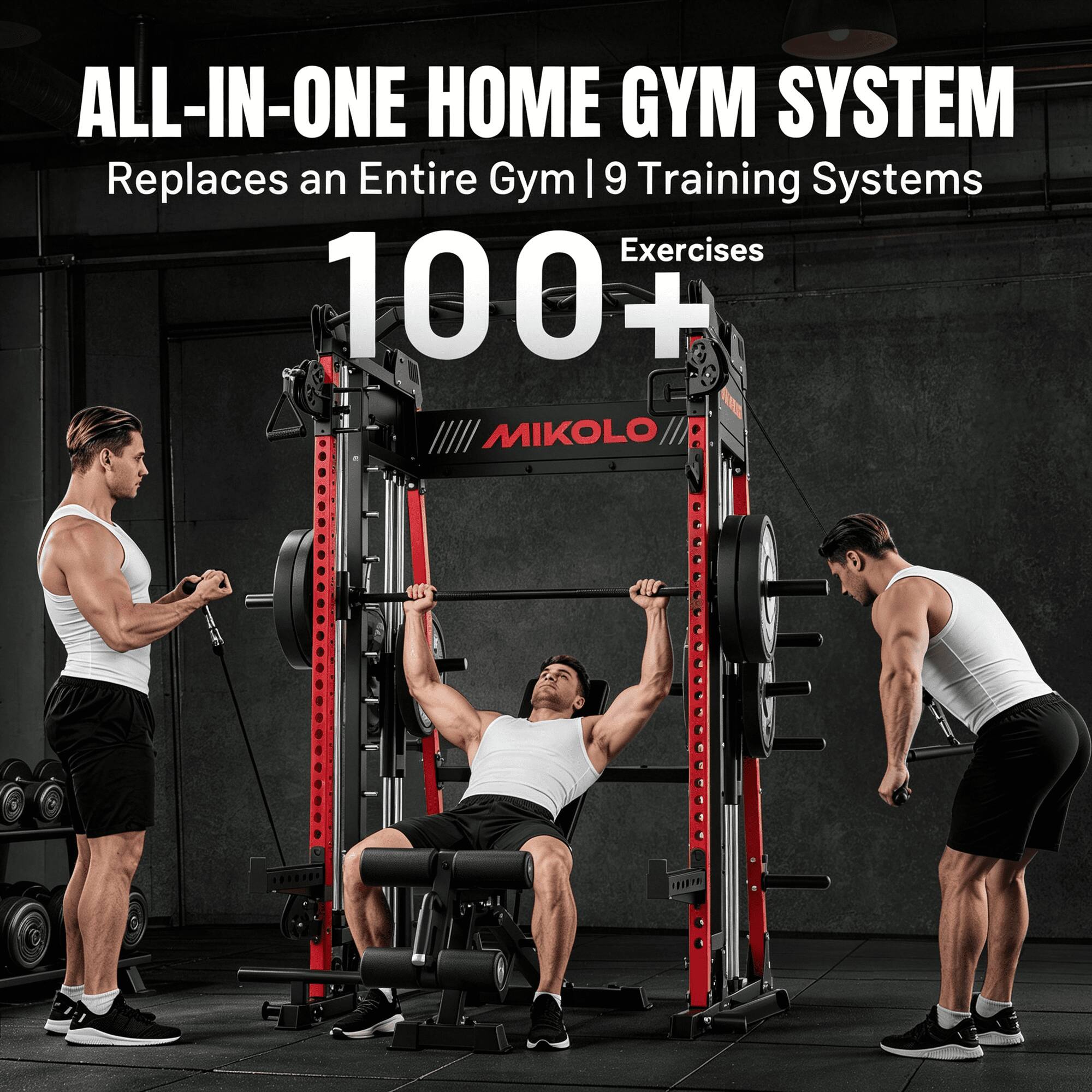 ALL-IN-ONE HOME GYM SYSTEM  
Replaces an Entire Gym | 9 Training Systems  
100+ Exercises  
MIKOL