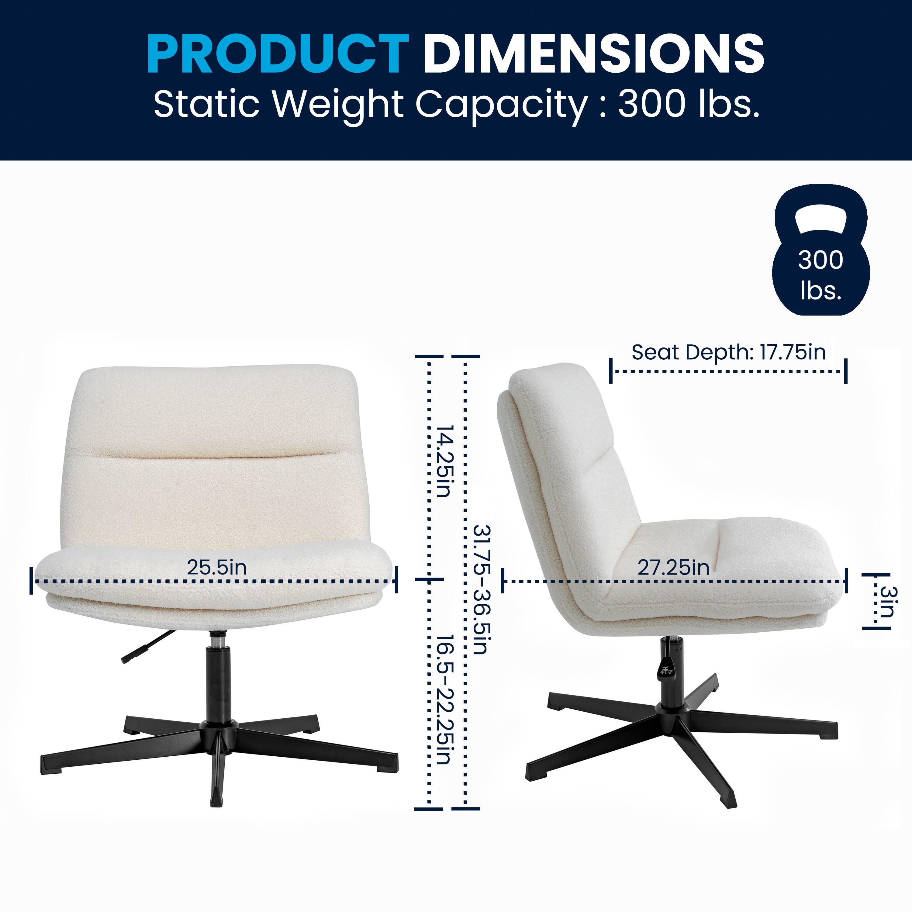 PRODUCT DIMENSIONS  
Static Weight Capacity: 300 lbs.  
Seat Depth: 17.75in  
Seat Height: 14.25in  
Back Height: 25.5in  
Seat Width: 16.5-22.25in  
Back Width: 31.75-36.5in  
Armrest Height: 27.25in  
Seat Depth: 13in  
Armrest Width: 3in
