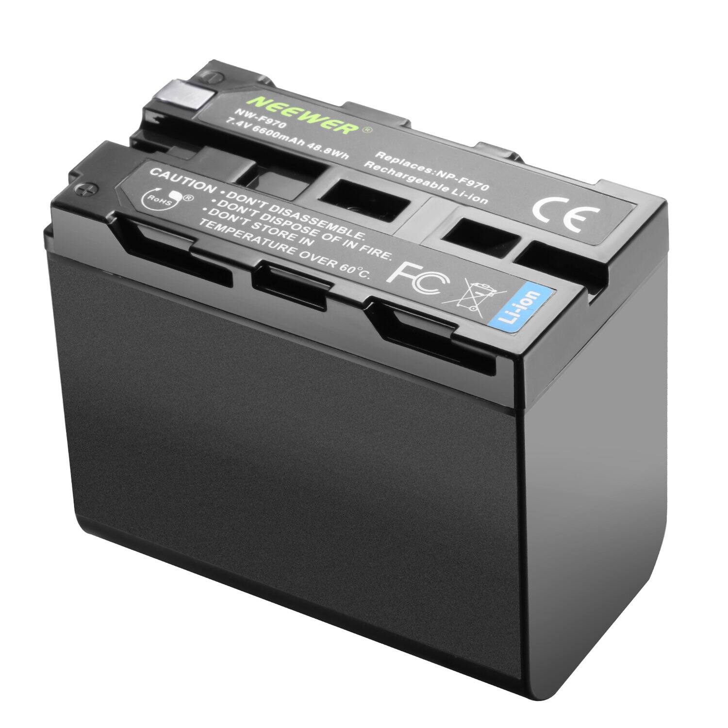 7.4V NW-F970 NEWEER 6600mAh 48.8Wh  
CAUTION  
Replaces: NP-F970  
RoHS  
DON'T DISASSEMBLE  
DON'T STORE IN TEMPERATURE OVER 60°C  
DON'T DISPOSE IN FIRE  
CE  
FC  
Li-ion