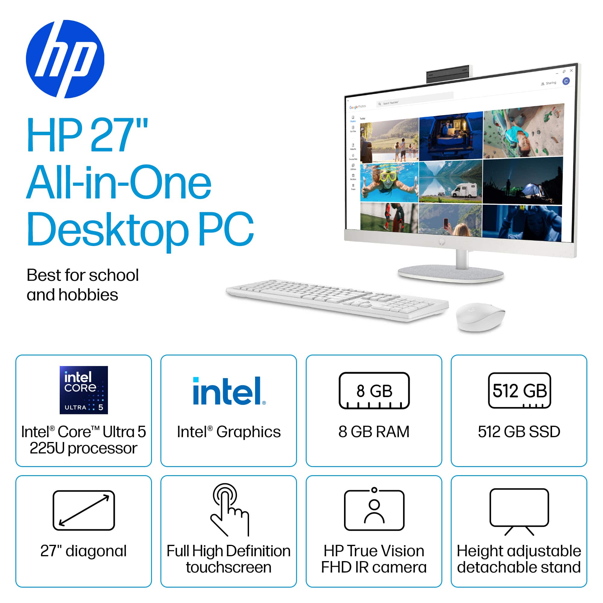 hp HP 27" All-in-One Desktop PC Best for school and hobbies - a - - - & suTE intel CORE ULTRA 5 TM Intel Core Ultra 5 225U processor intel. Intel Graphics 8 GB 8 GB RAM 512 GB 512 GB SSD 27" diagonal Full High Definition touchscreen HP True Vision Height adjustable FHD IR camera detachable stand