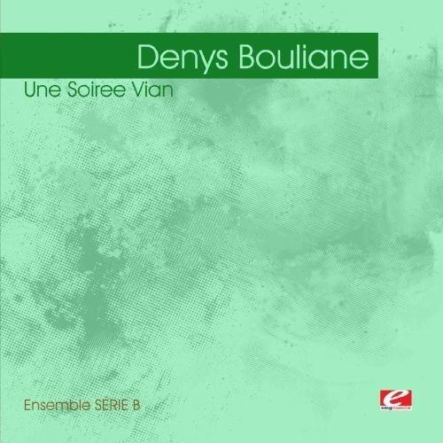 Denys Bouliane  
Une Soirée Vian  
Ensemble SÉRIE B
