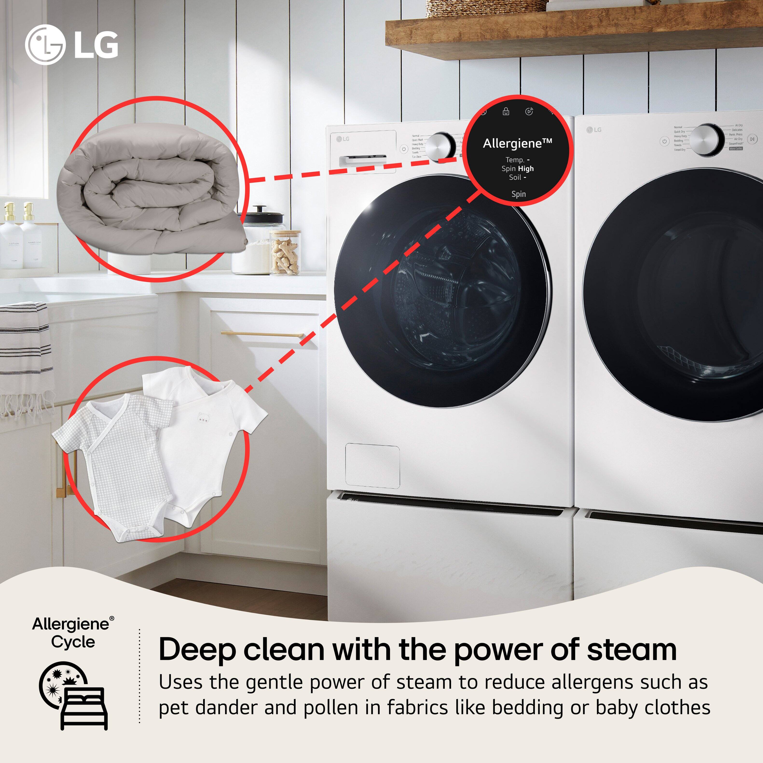 LG Allergiene™ Cycle

Deep clean with the power of steam

Uses the gentle power of steam to reduce allergens such as pet dander and pollen in fabrics like bedding or baby clothes
