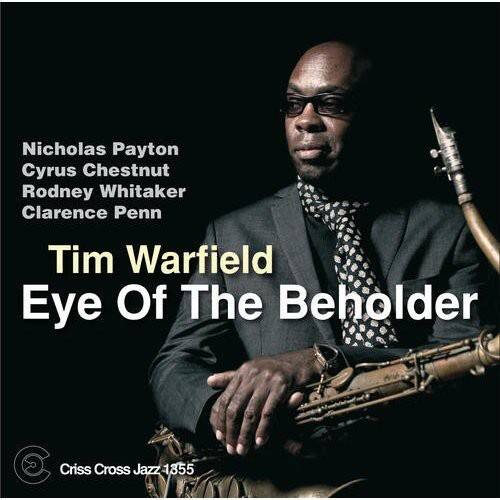 Nicholas Payton  
Cyrus Chestnut  
Rodney Whitaker  
Clarence Penn  

Tim Warfield  
Eye Of The Beholder  

Criss Cross Jazz 1855