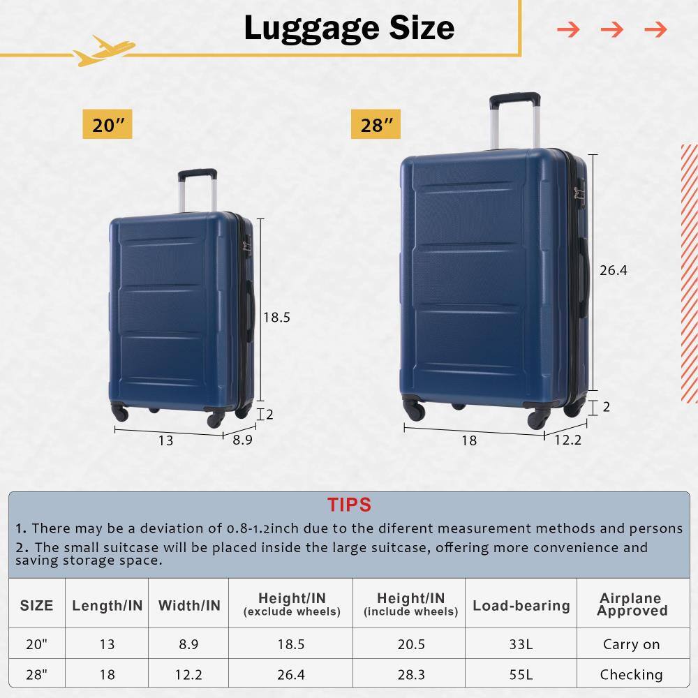 Luggage Size

20" 28"

TIPS
1. There may be a deviation of 0.8-1.2 inch due to the different measurement methods and persons.
2. The small suitcase will be placed inside the large suitcase, offering more convenience and saving storage space.

SIZE | Length/IN | Width/IN | Height/IN (exclude wheels) | Height/IN (include wheels) | Load-bearing | Airplane Approved
--- | --- | --- | --- | --- | --- | ---
20" | 13 | 8.9 | 18.5 | 20.5 | 33L | Carry on
28" | 18 | 12.2 | 26.4 | 28.3 | 55L | Checking